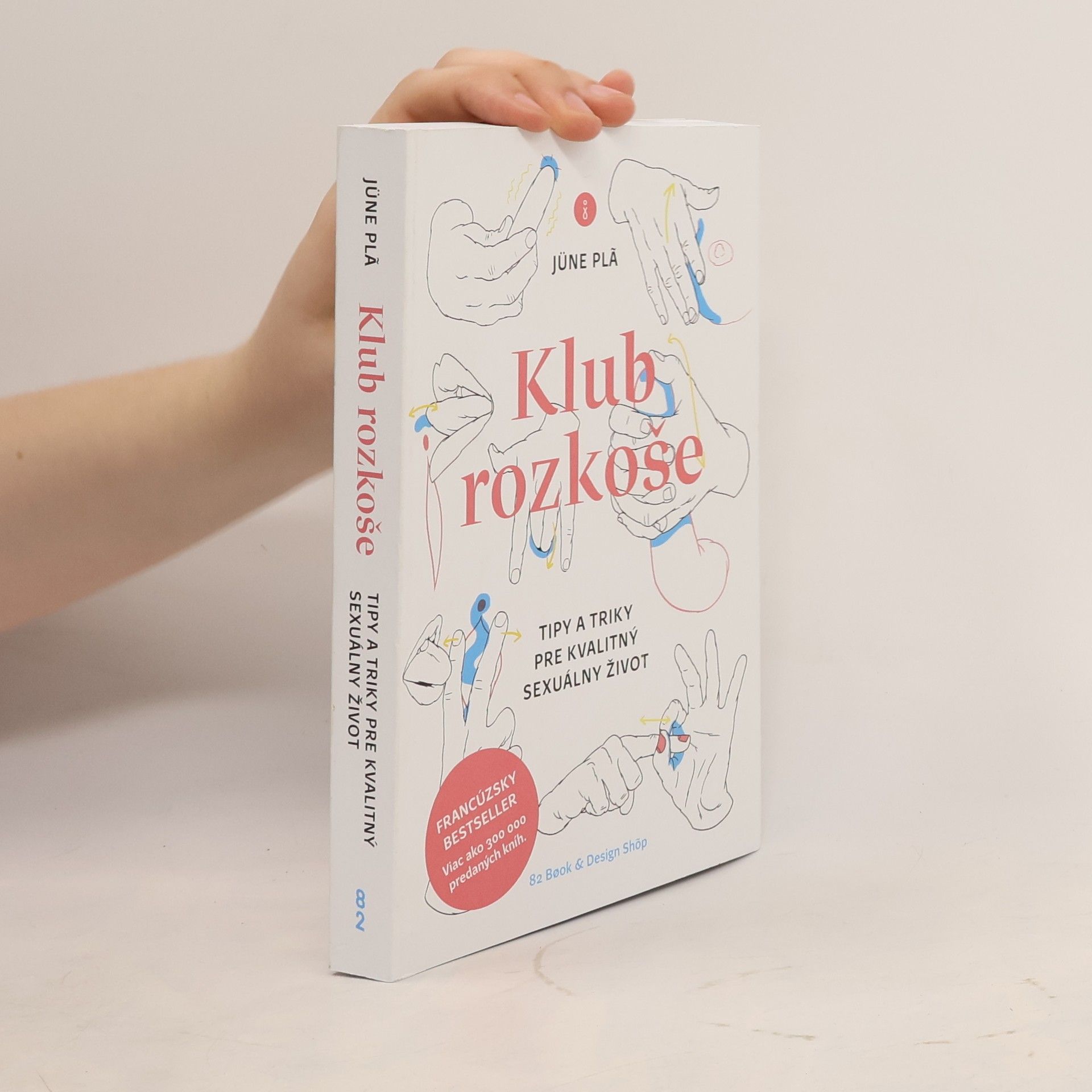 Jüne Plã Klub rozkoše : tipy a triky pre kvalitný sexuálny život