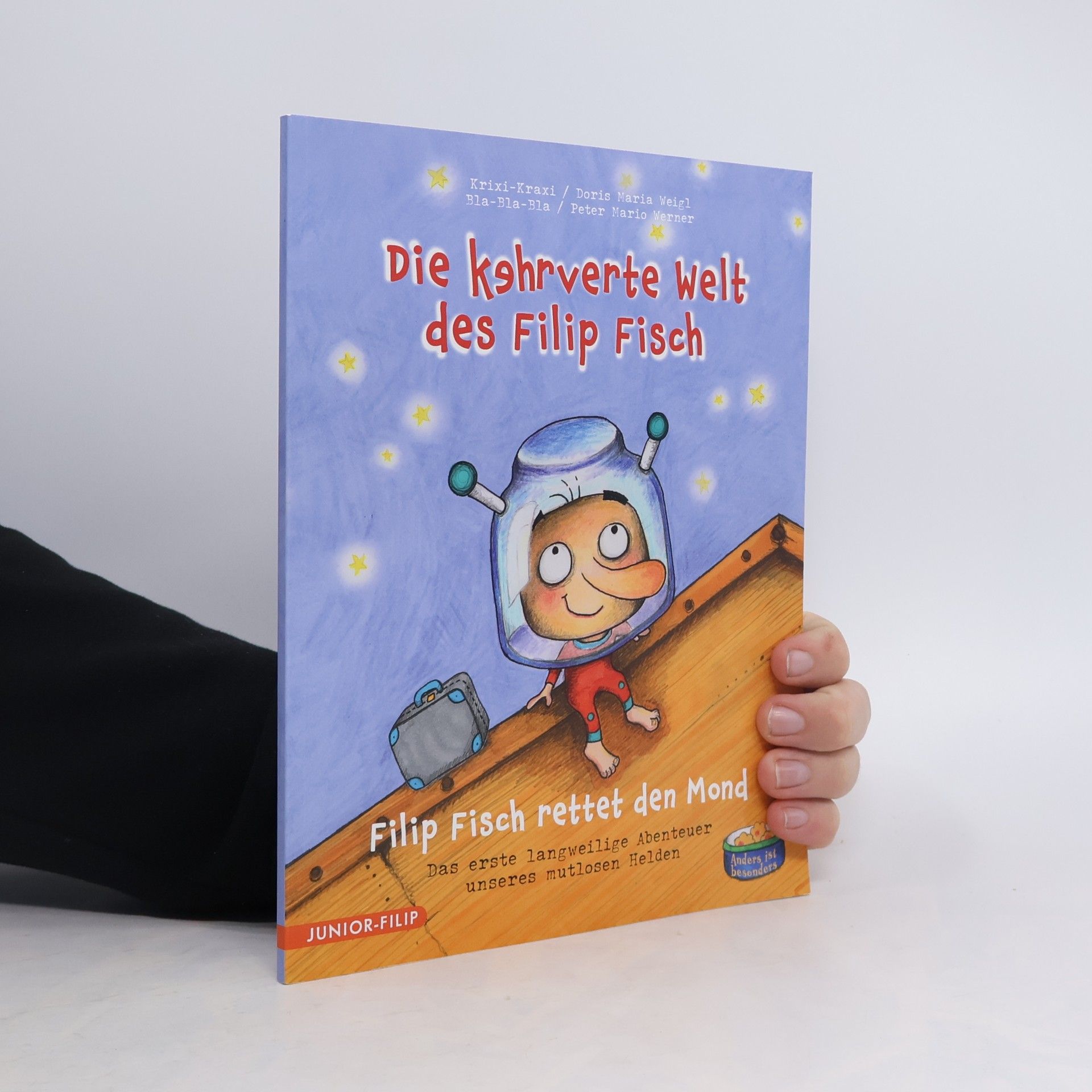 Doris Maria Weigl Die Kehrverte Welt des Filip Fisch. Filip Fisch Rettet Den Mond