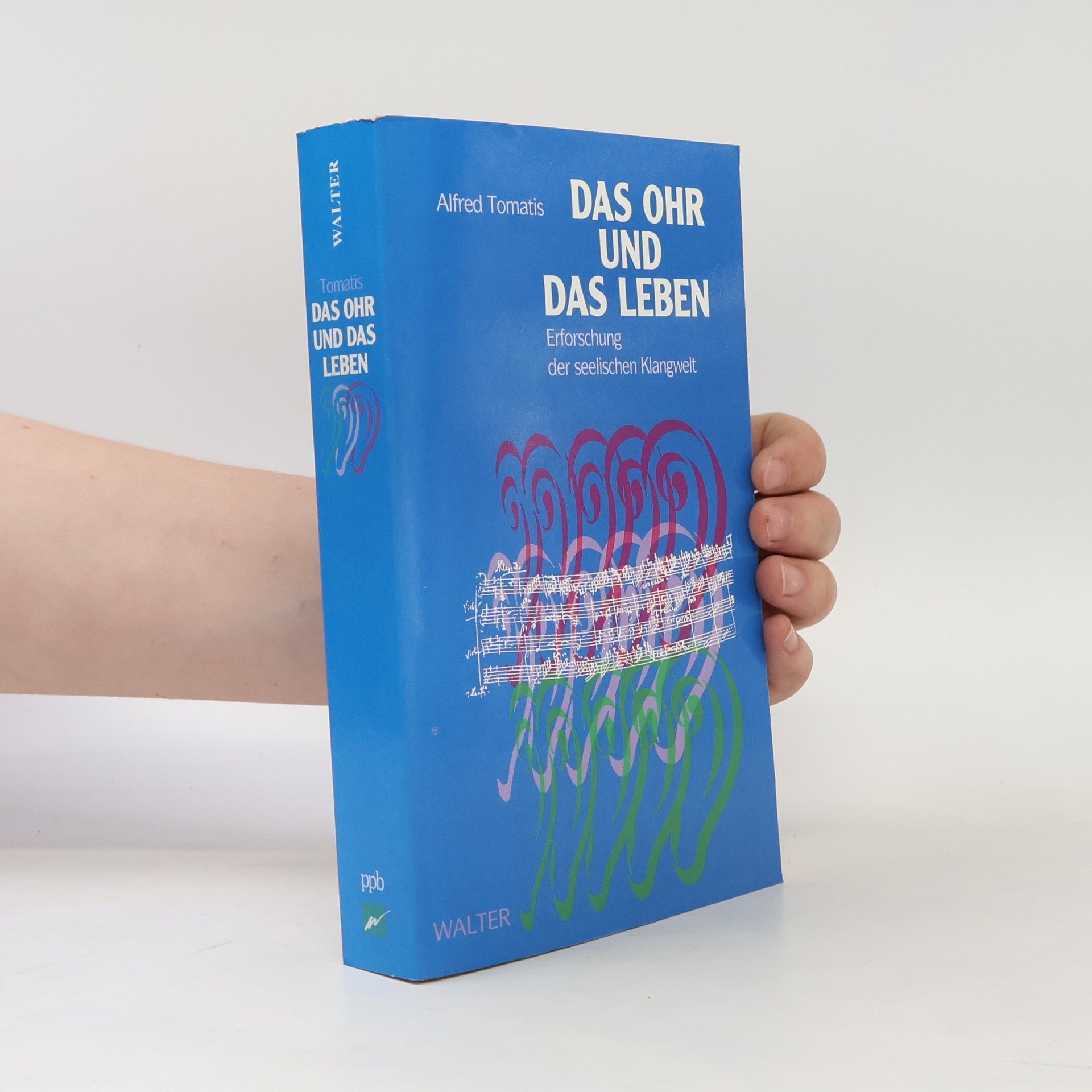 Alfred Tomatis Das Ohr und das Leben