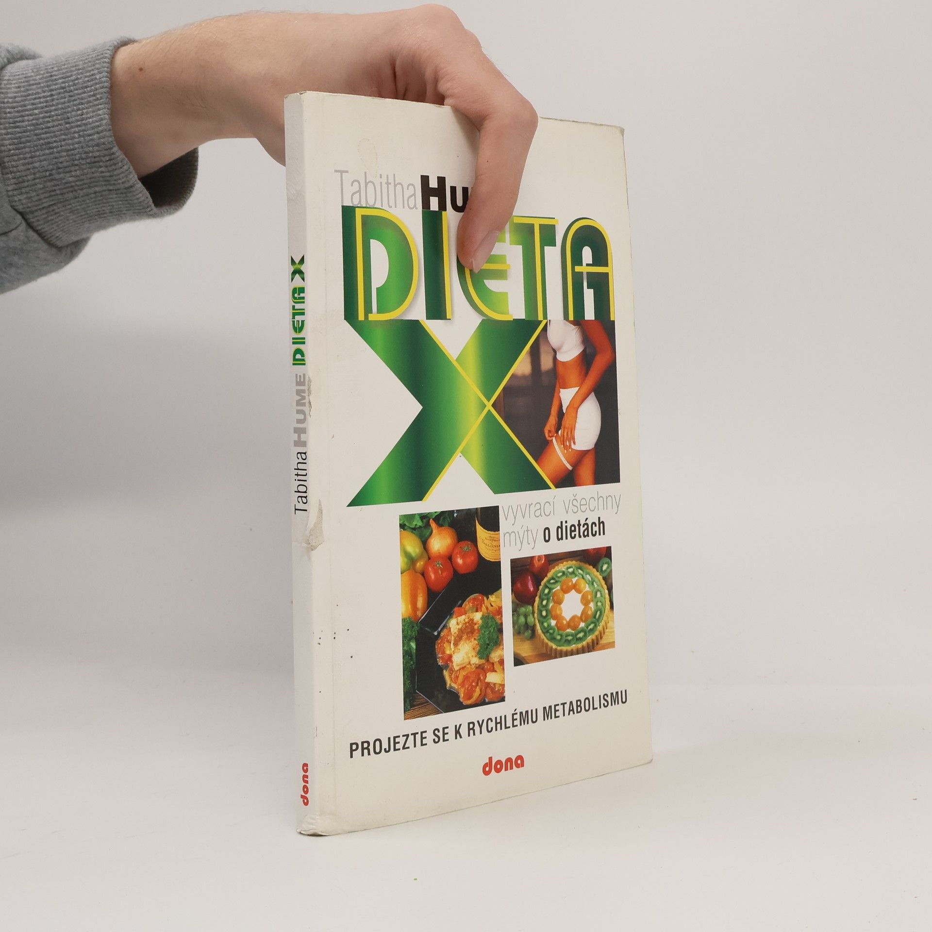 Tabitha Hume Dieta X : (která vyvrací všechny mýty o dietách) : projezte se k rychlému metabolismu
