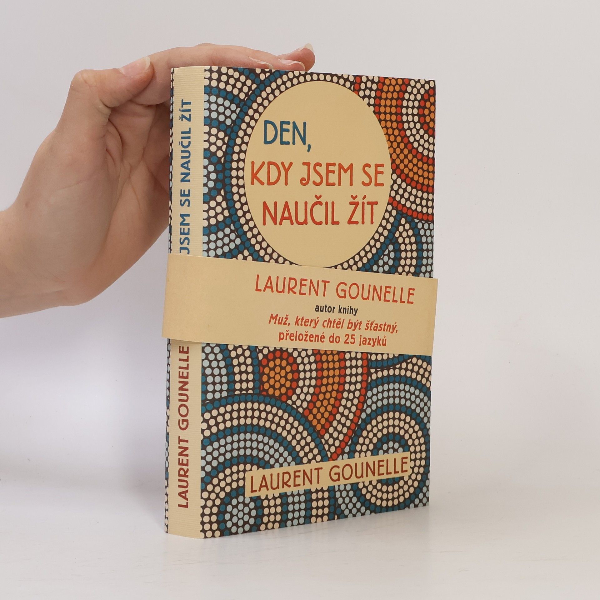 Laurent Gounelle Den, kdy jsem se naučil žít