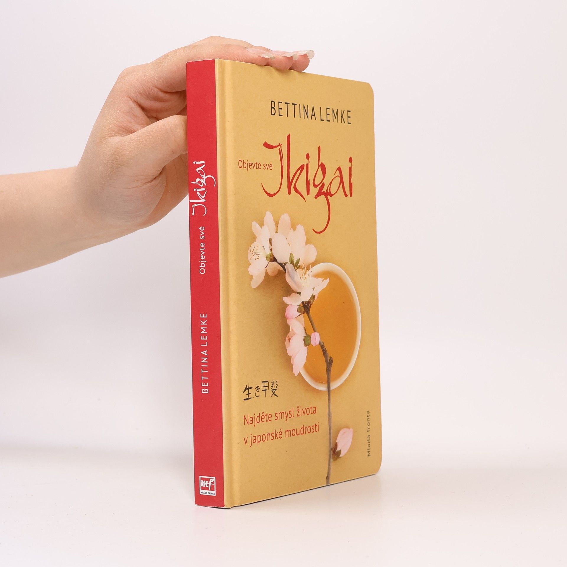 Bettina Lemke Objevte své Ikigai: Najděte smysl života v japonské moudrosti