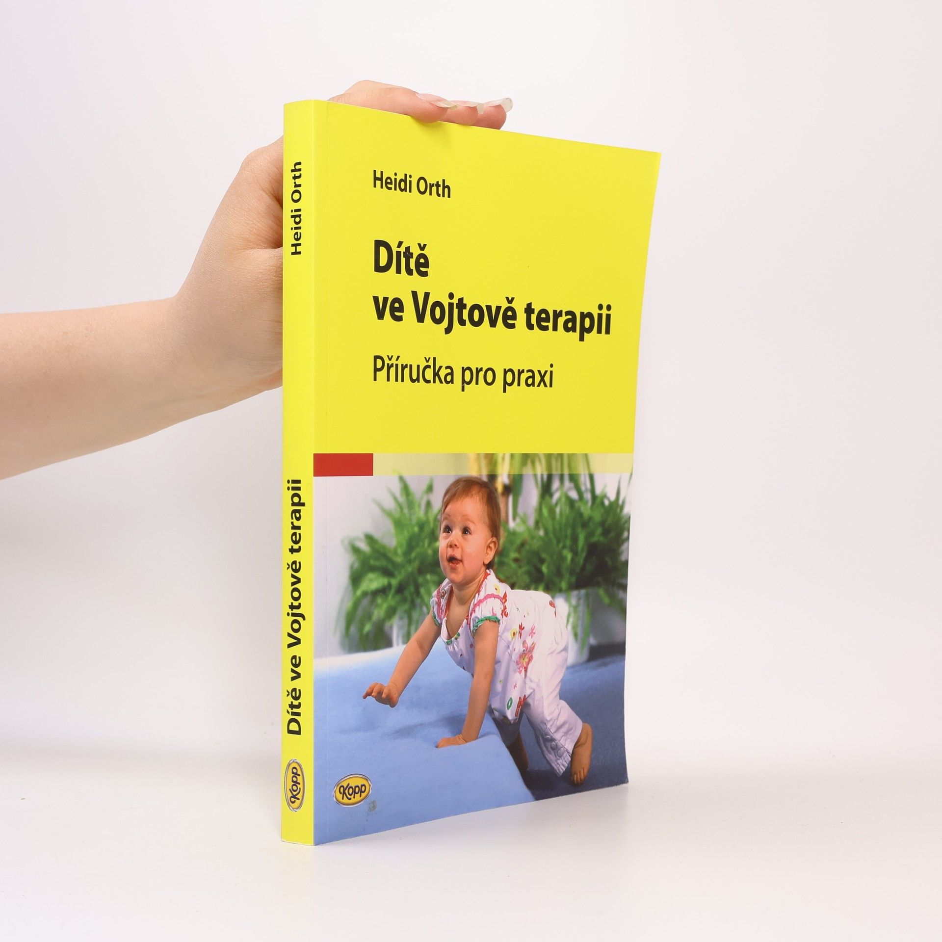 Heidi Orth Dítě ve Vojtově terapii: Příručka pro praxi