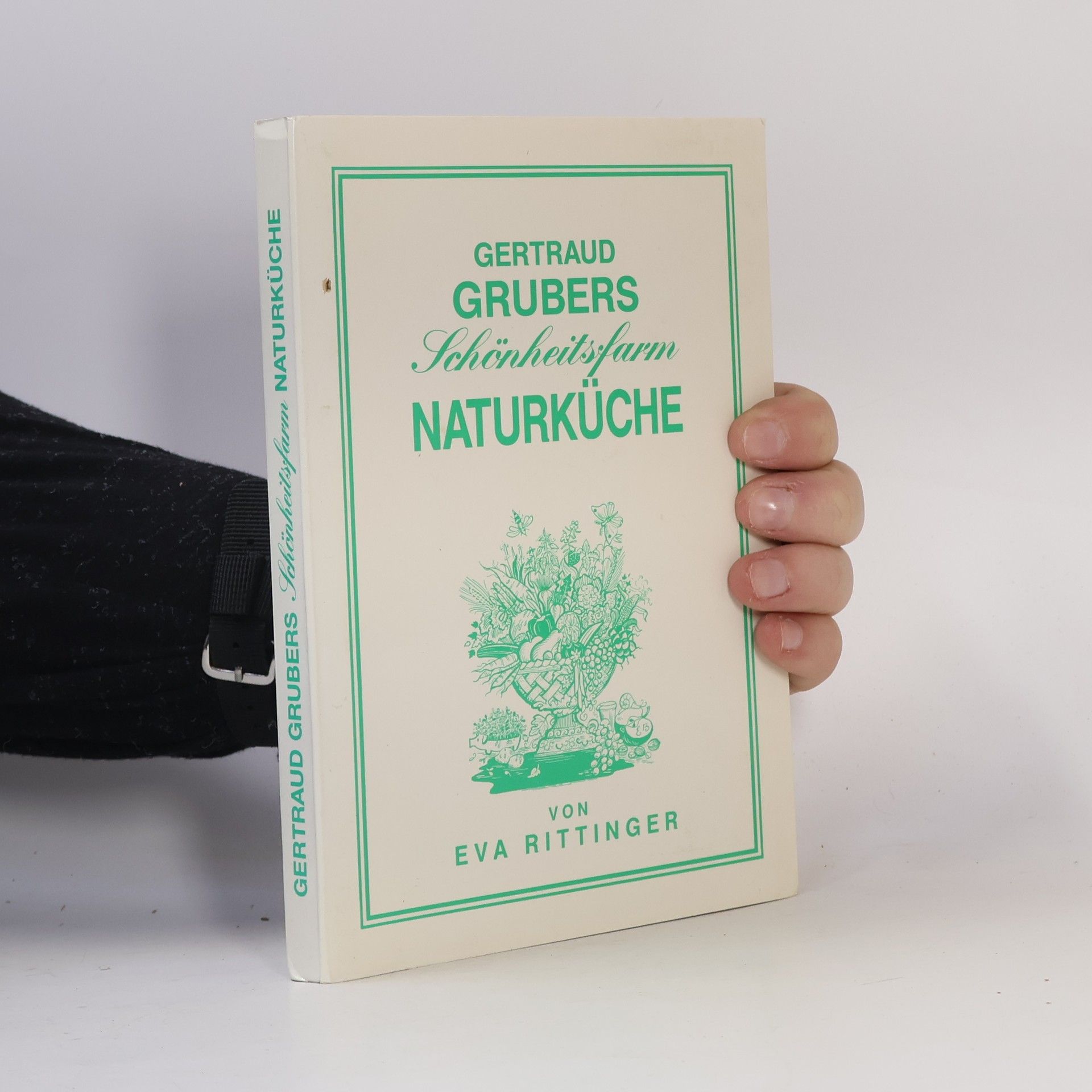 Eva Rittinger Gertraud Grubers Schönheitsfarm Naturküche