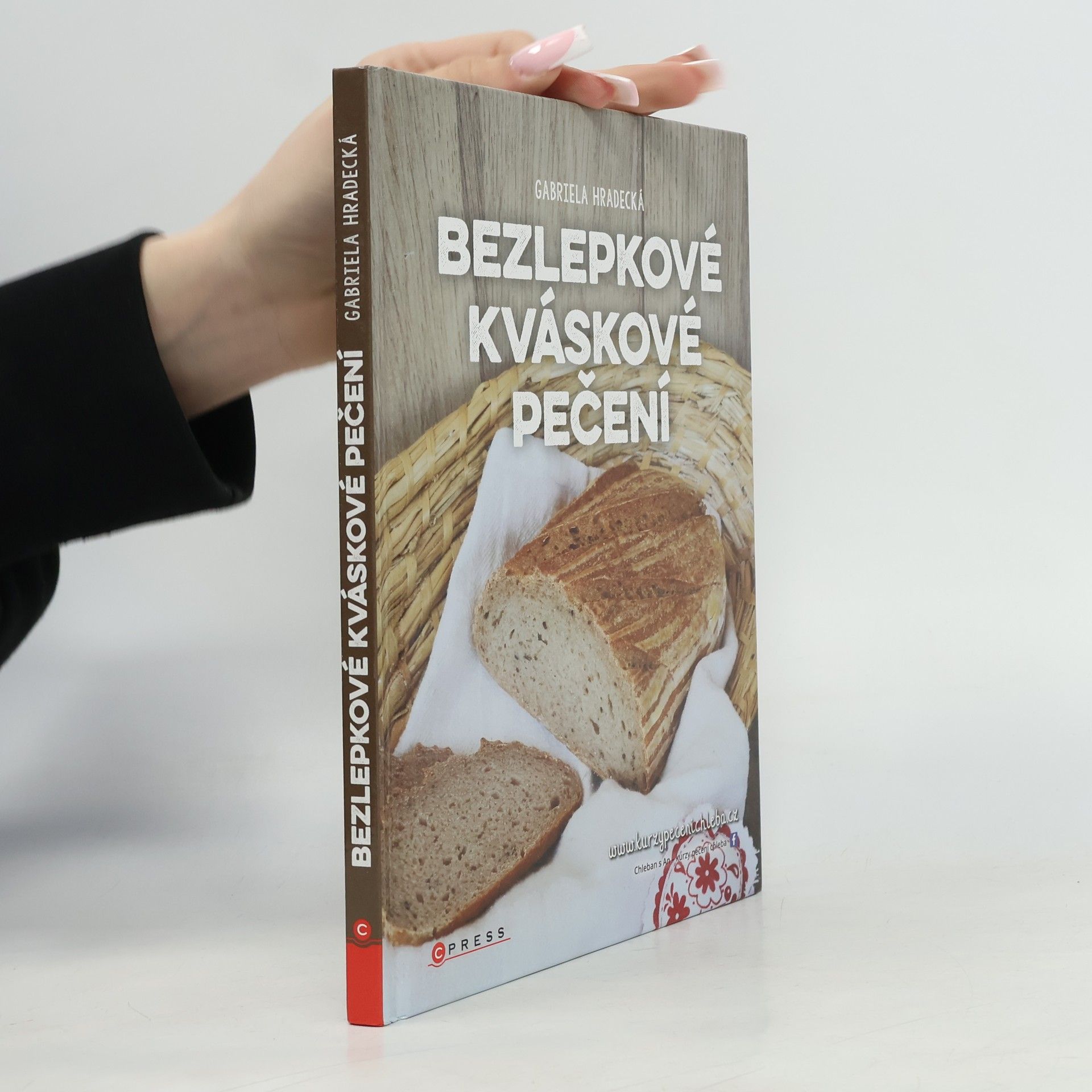 Gabriela Hradecká Bezlepkové kváskové pečení