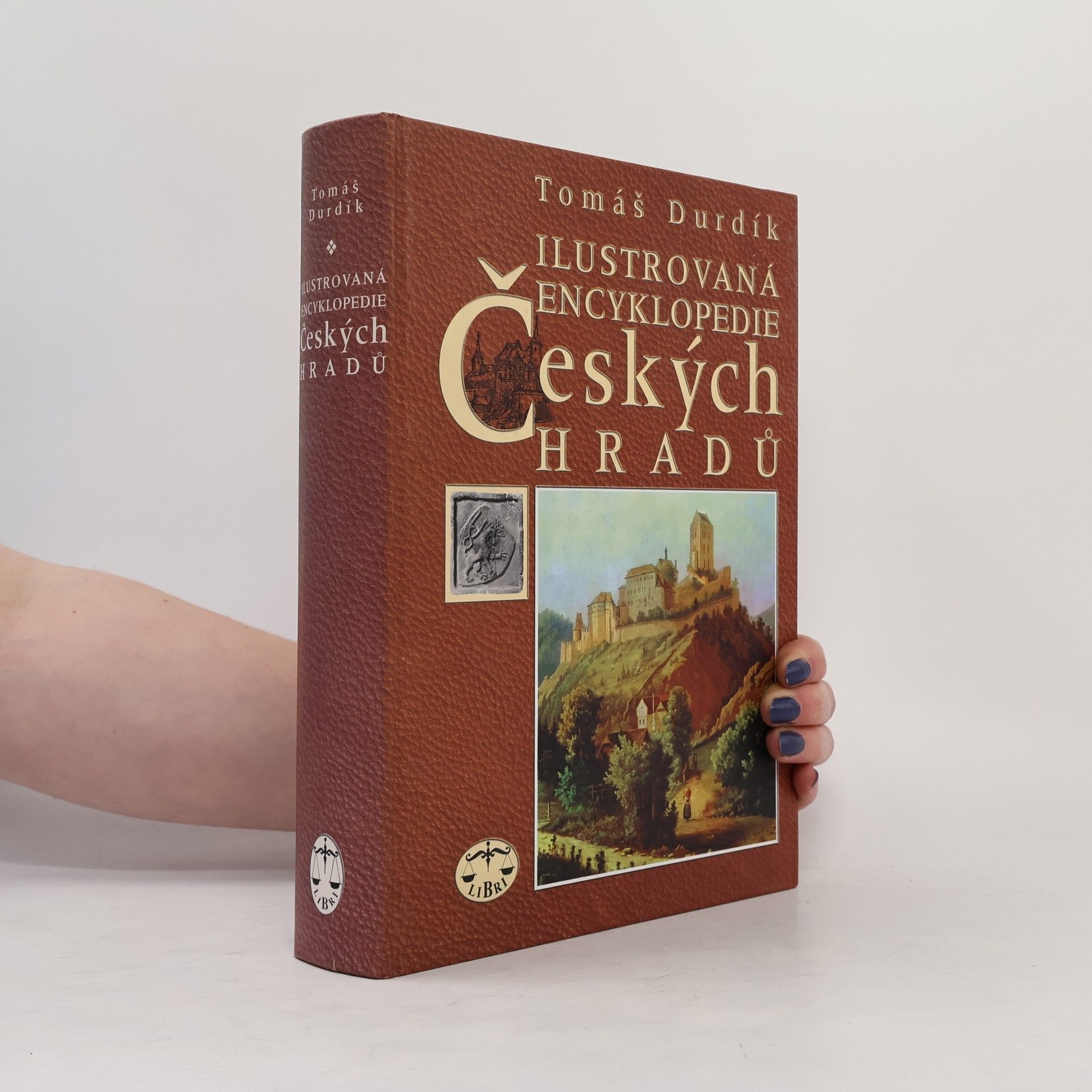 Tomáš Durdík Ilustrovaná encyklopedie českých hradů
