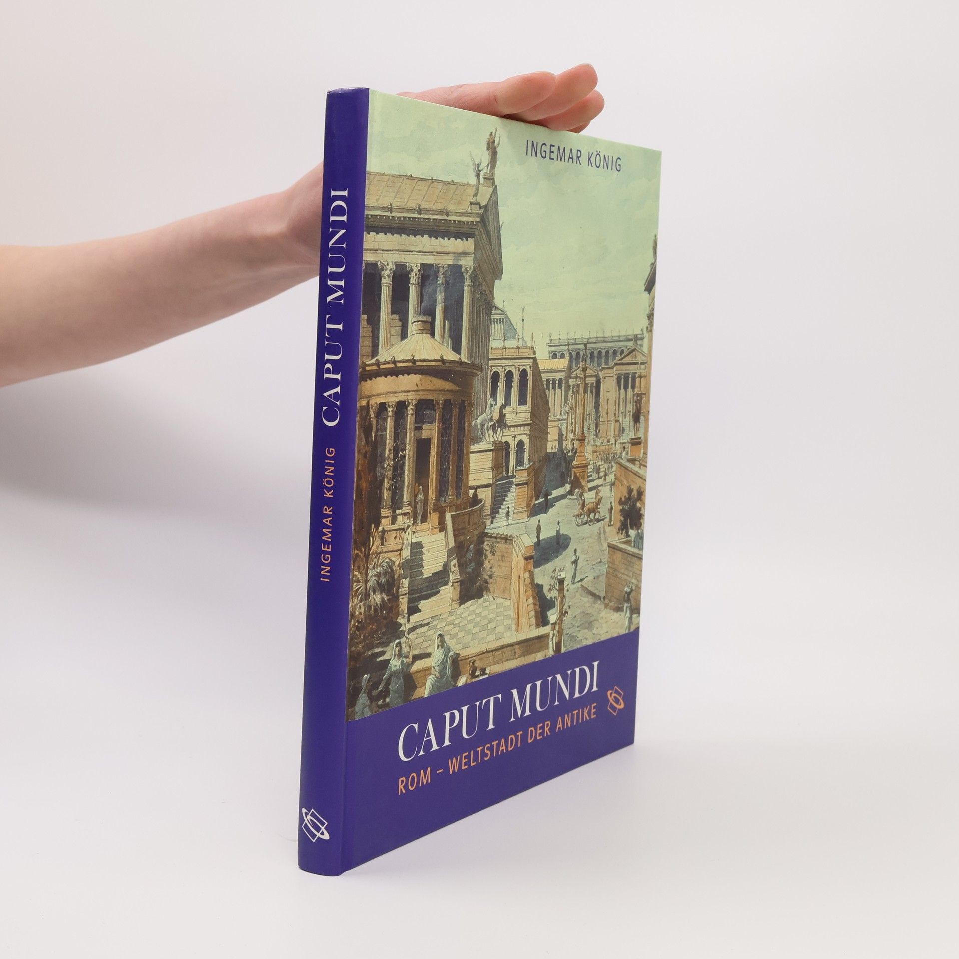 Ingemar König Caput Mundi. Rom