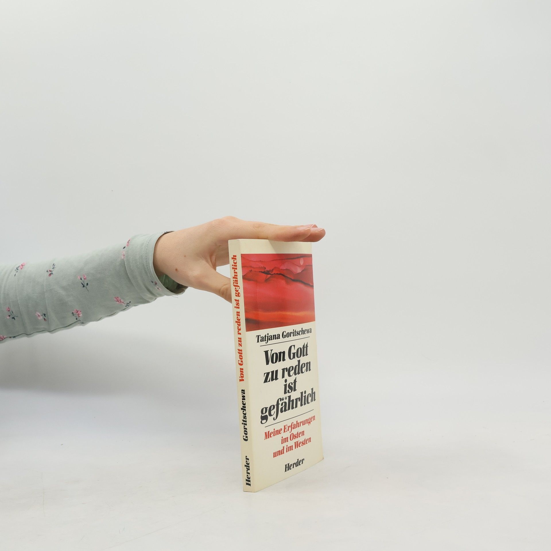 Von Gott zu reden ist gefährlich : meine Erfahrungen im Osten und im Westen