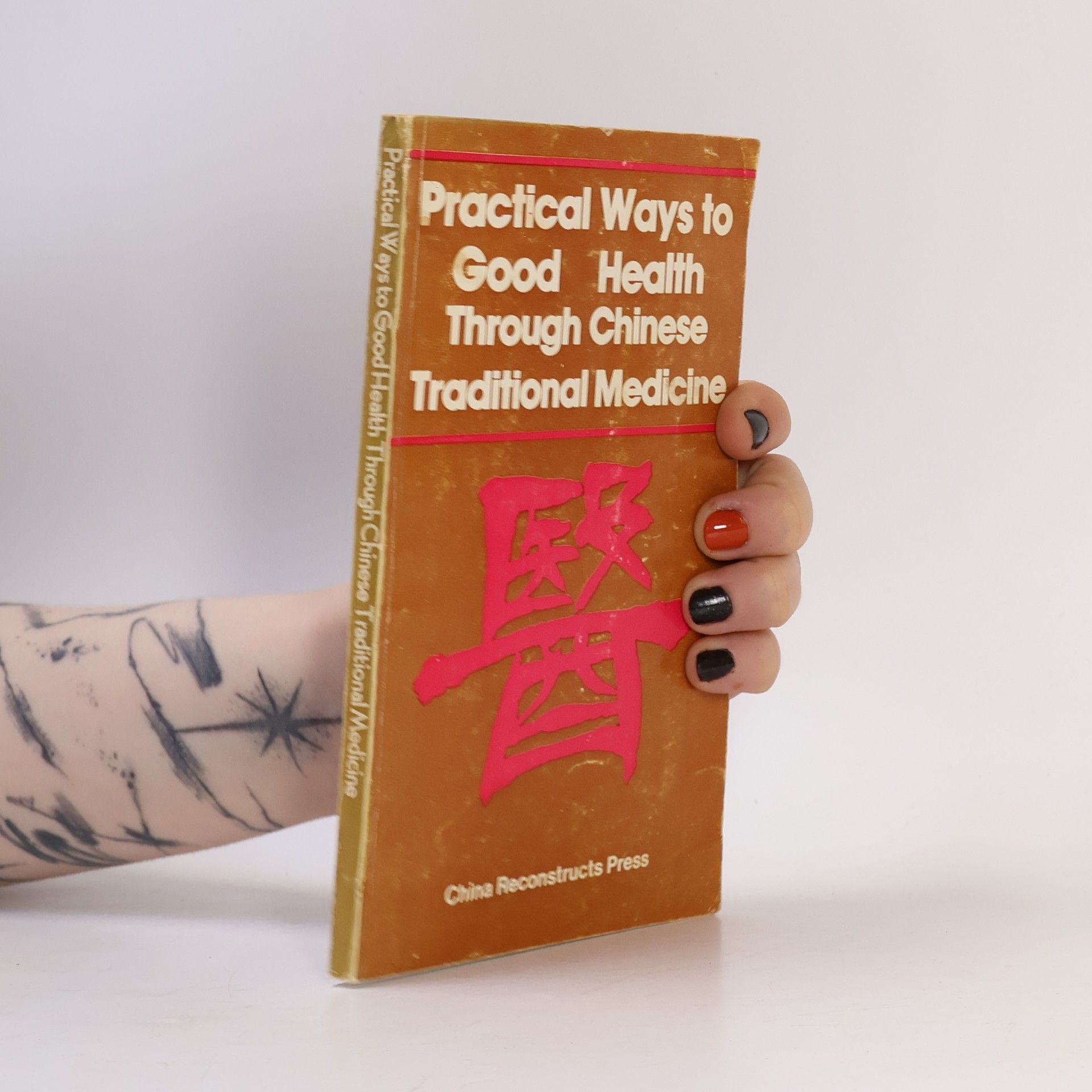 Autorenkollektiv Practical ways to good health through Chinese traditional medicine.