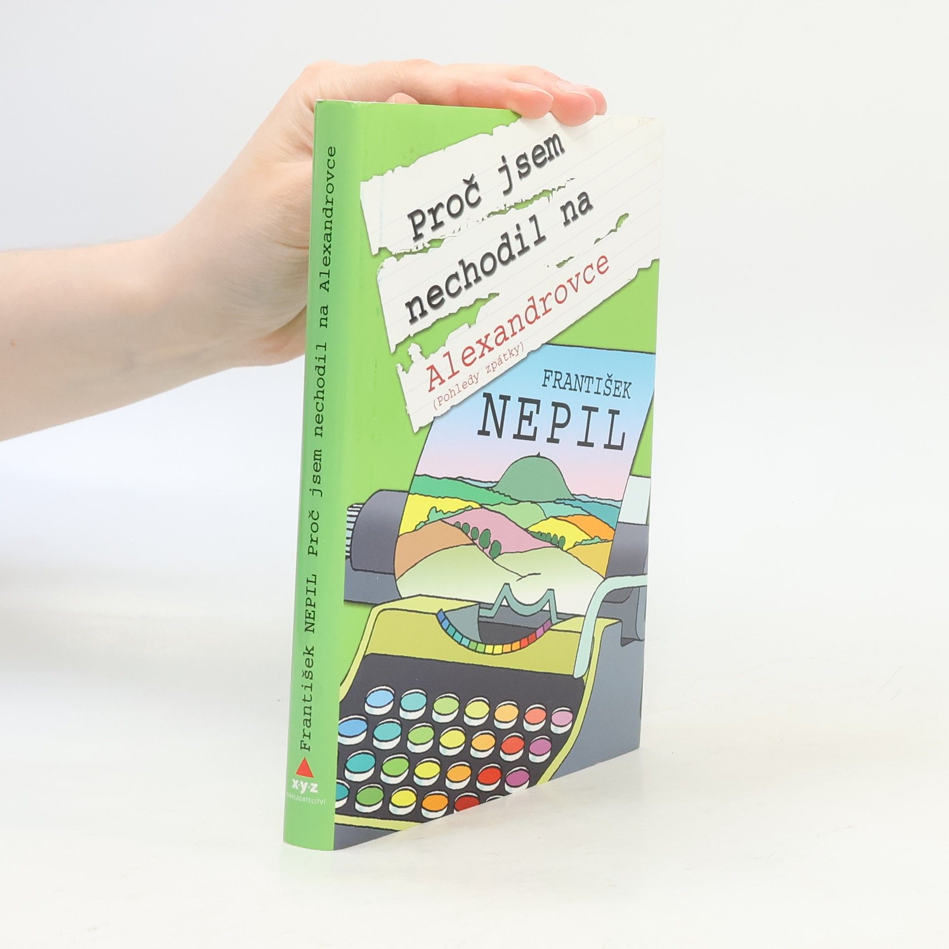 František Nepil Proč jsem nechodil na Alexandrovce