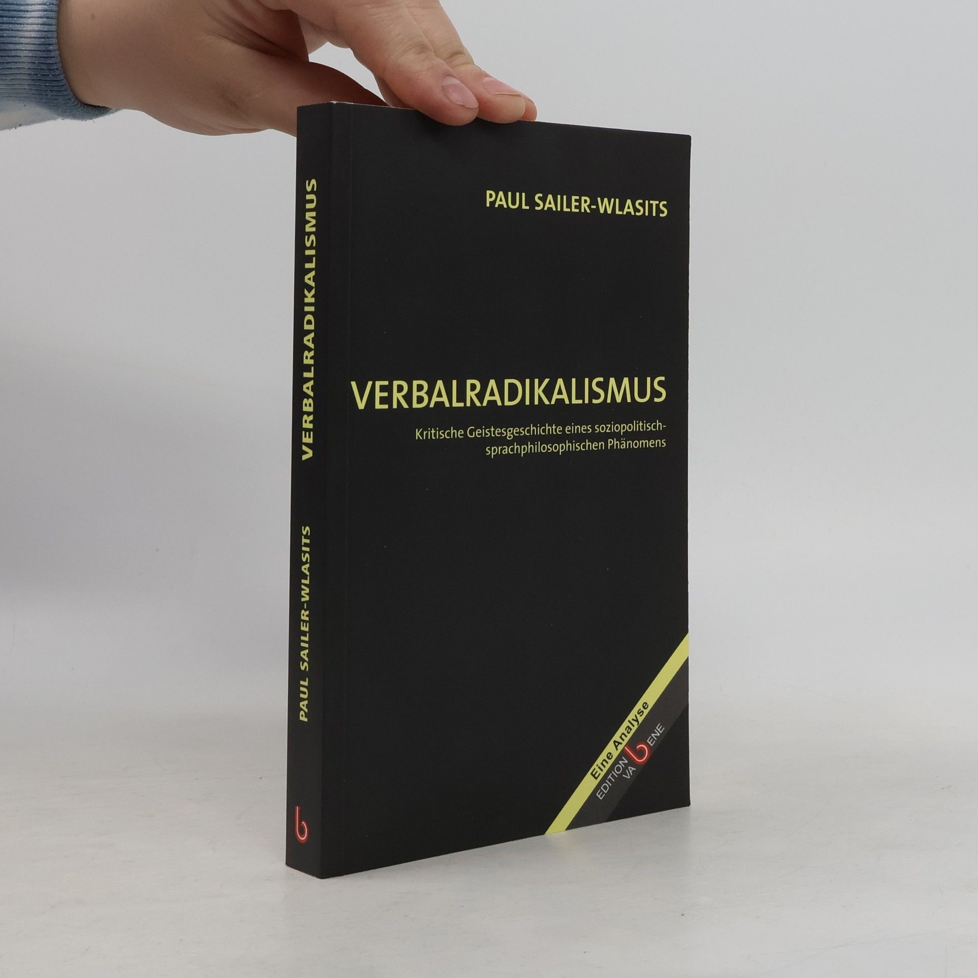 Paul Sailer-Wlasits Verbalradikalismus