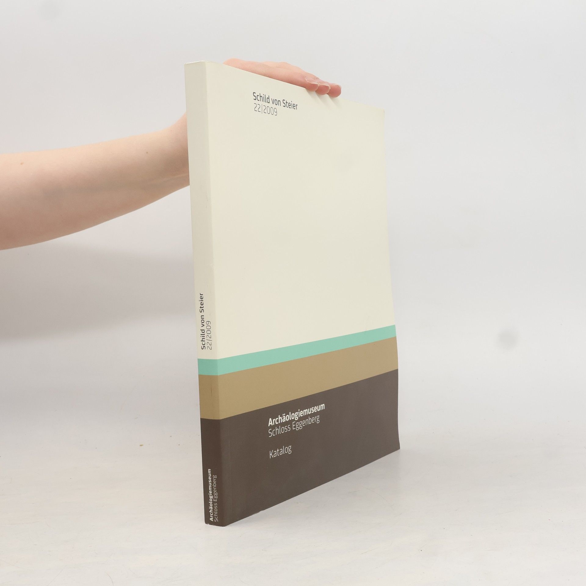 Schild von Steier - 22/2009: Katalog Archäologiemuseum Schloss Eggenberg
