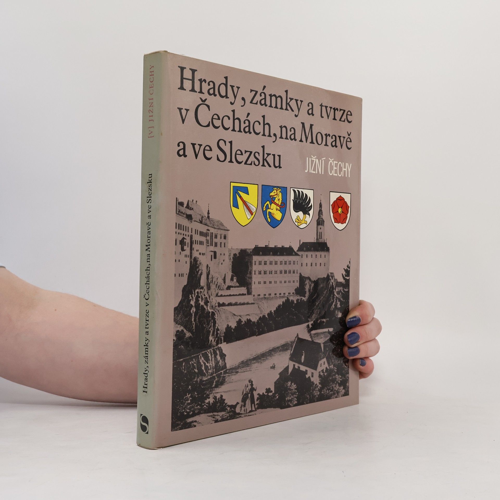 Ludvík Kopačka Hrady, zámky a tvrze v Čechách, na Moravě a ve Slezsku V. Jižní Čechy