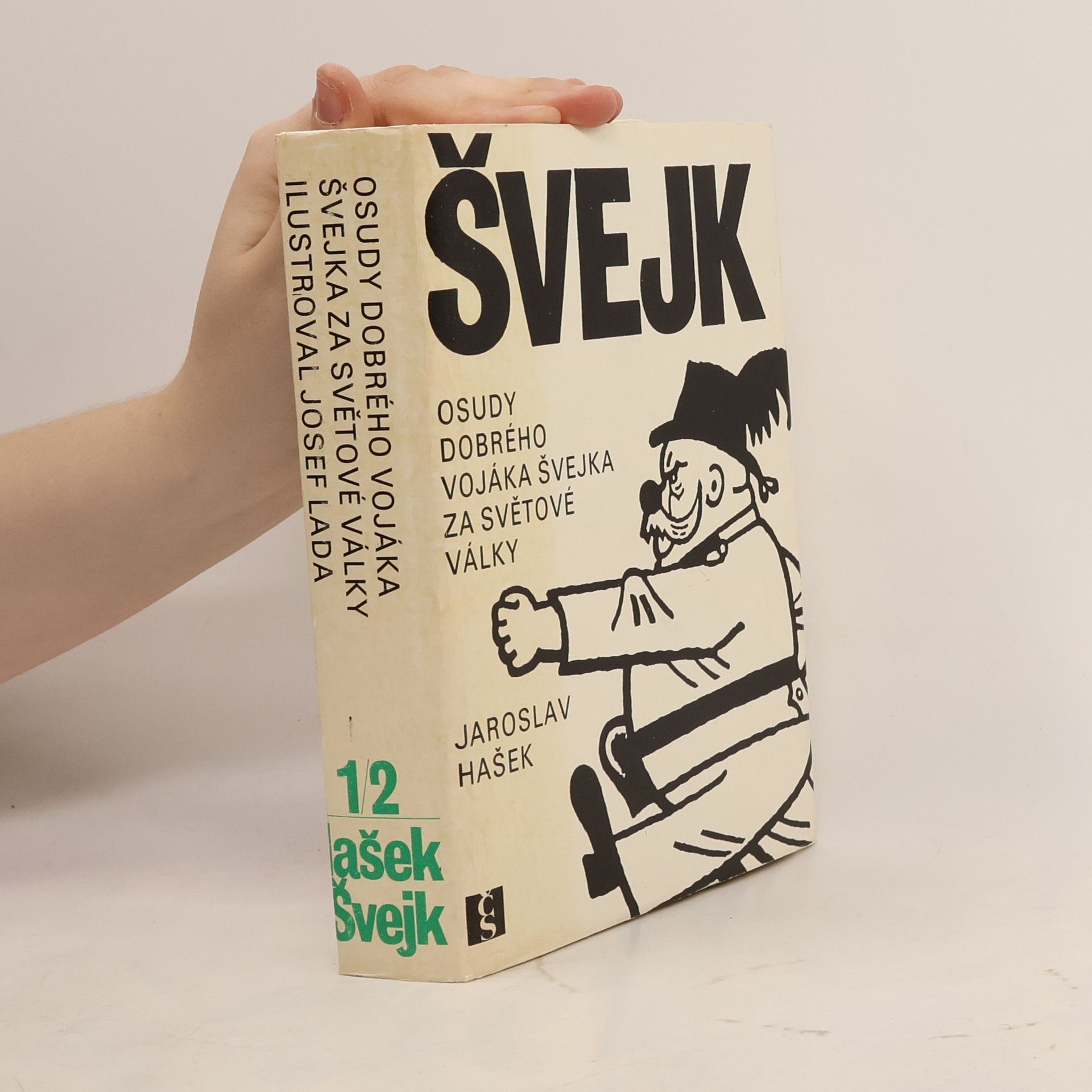 Jaroslav Hašek Osudy dobrého vojáka Švejka za světové války I.-II.
