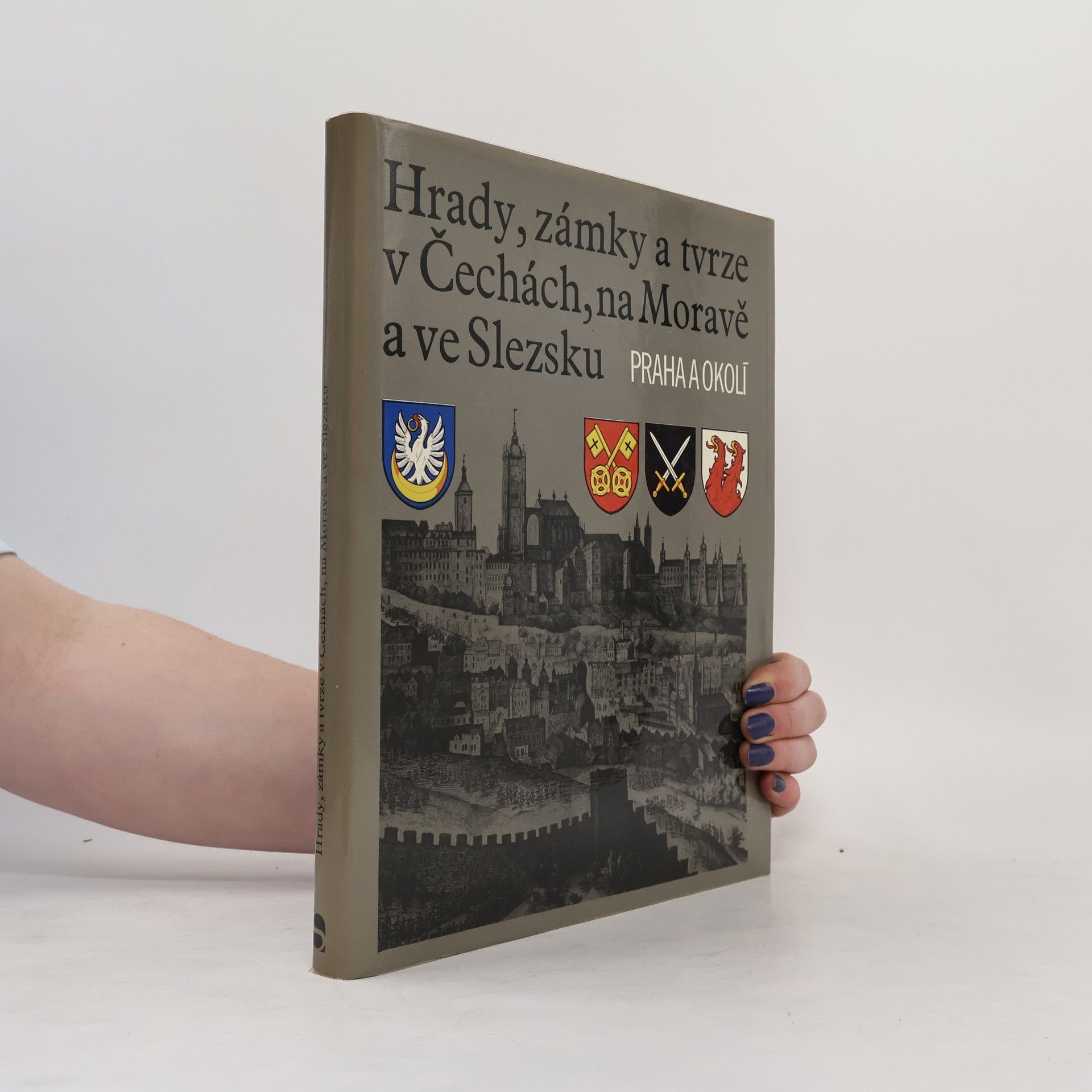 František Holec Hrady, zámky a tvrze v Čechách, na Moravě a ve Slezsku VII. Praha a okolí