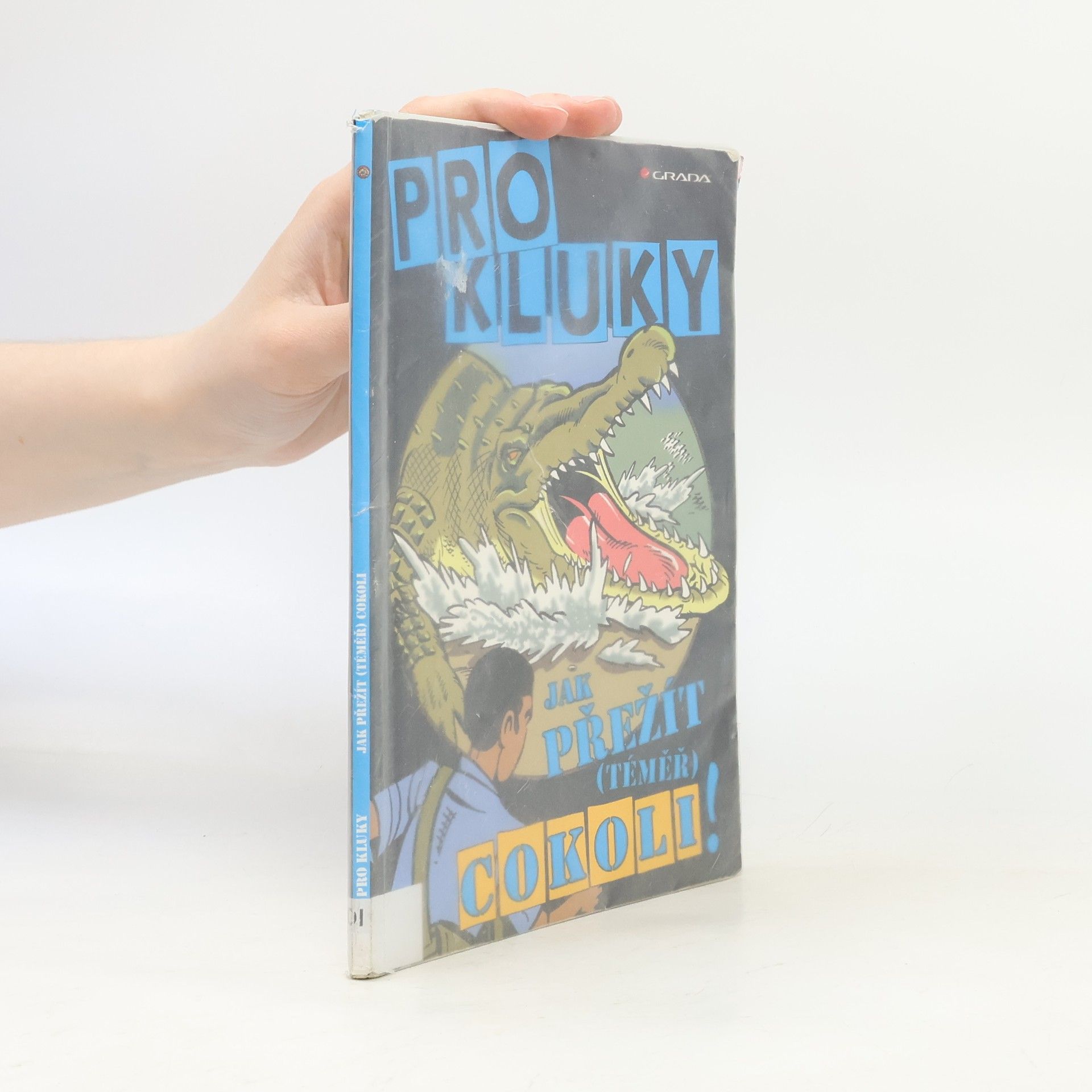 Marc-Oliver Martin Pro kluky! - Jak přežít (téměř) cokoliv