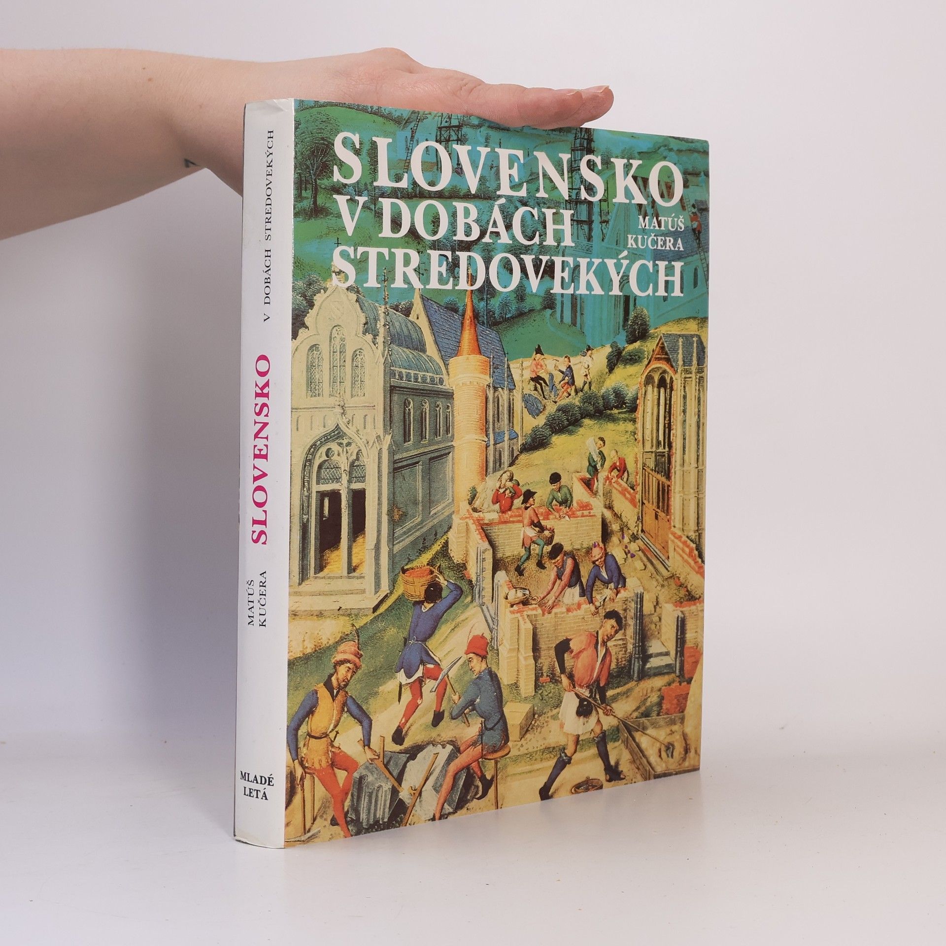 Matúš Kučera Slovensko v dobách stredovekých