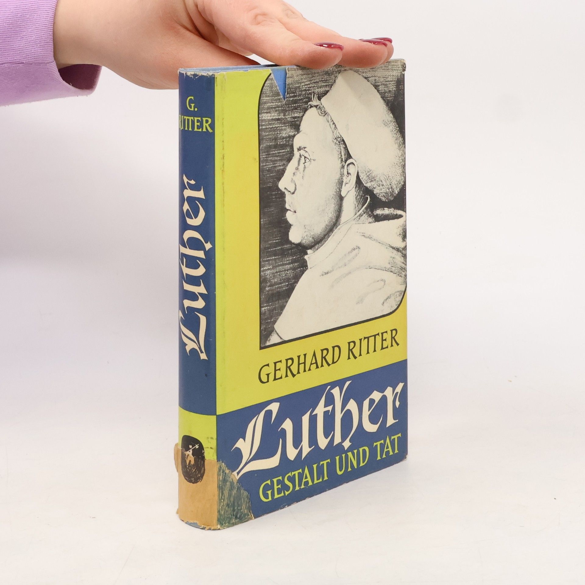 Gerhard Ritter Luther: Gestalt und Tat