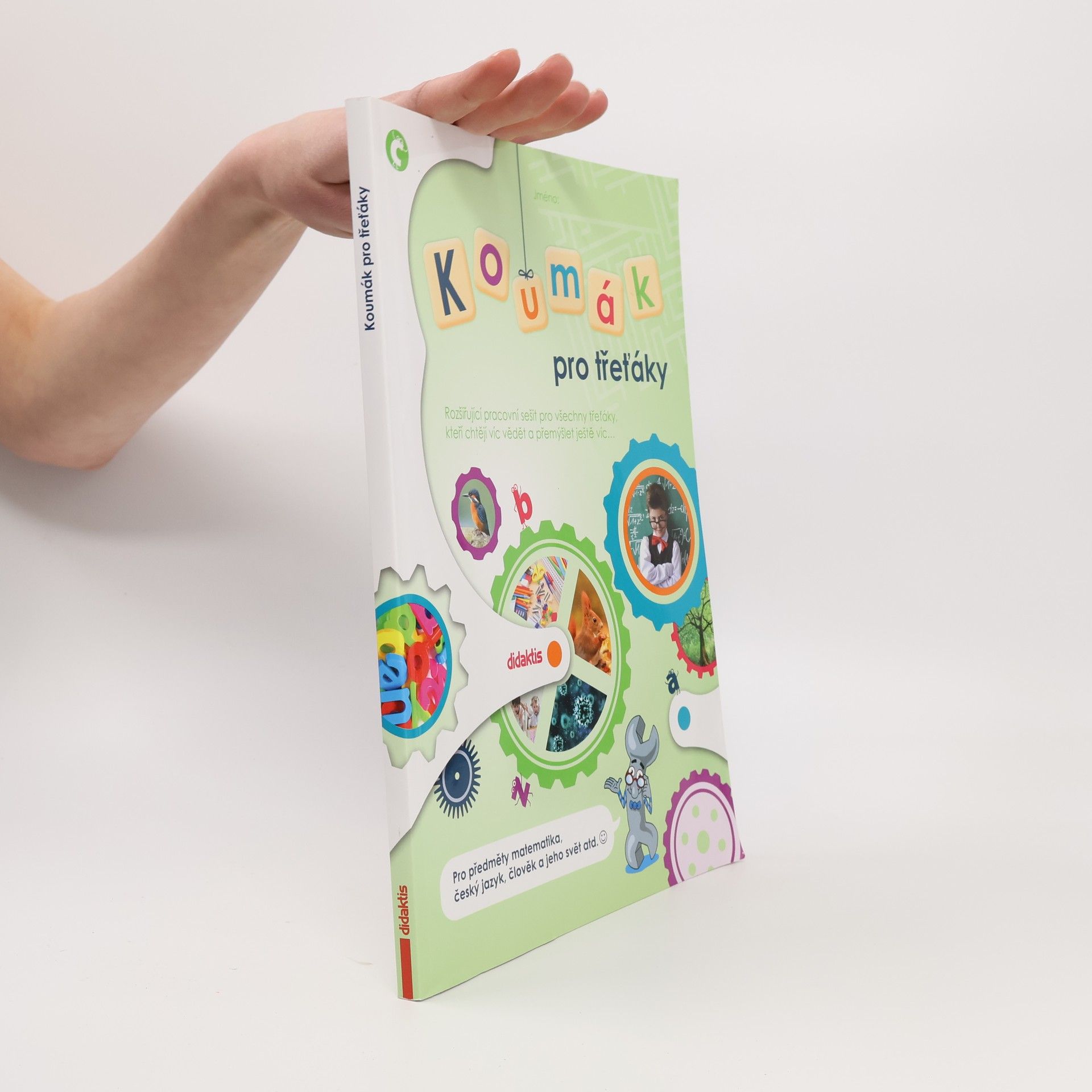 Ivana Valčíková Koumák pro třeťáky : rozšiřující pracovní sešit pro všechny třeťáky, kteří chtějí víc vědět a přemýšlet ještě víc...