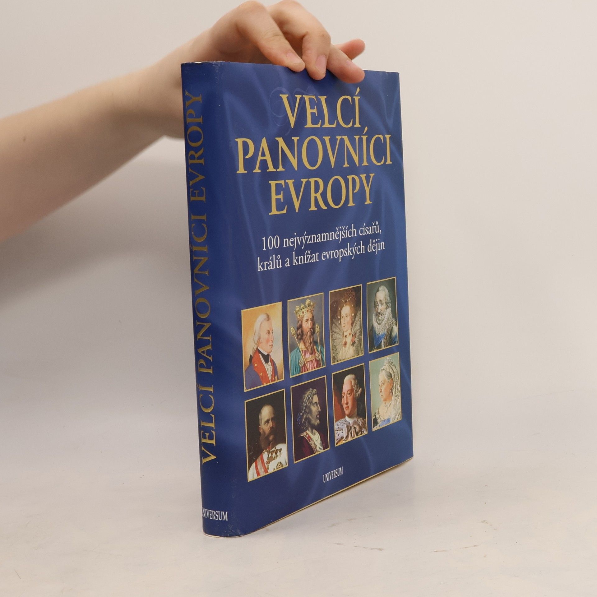 Radek Diestler Velcí panovníci Evropy. 100 nejvýznamnějších císařů, králů a knížat evropských dějin