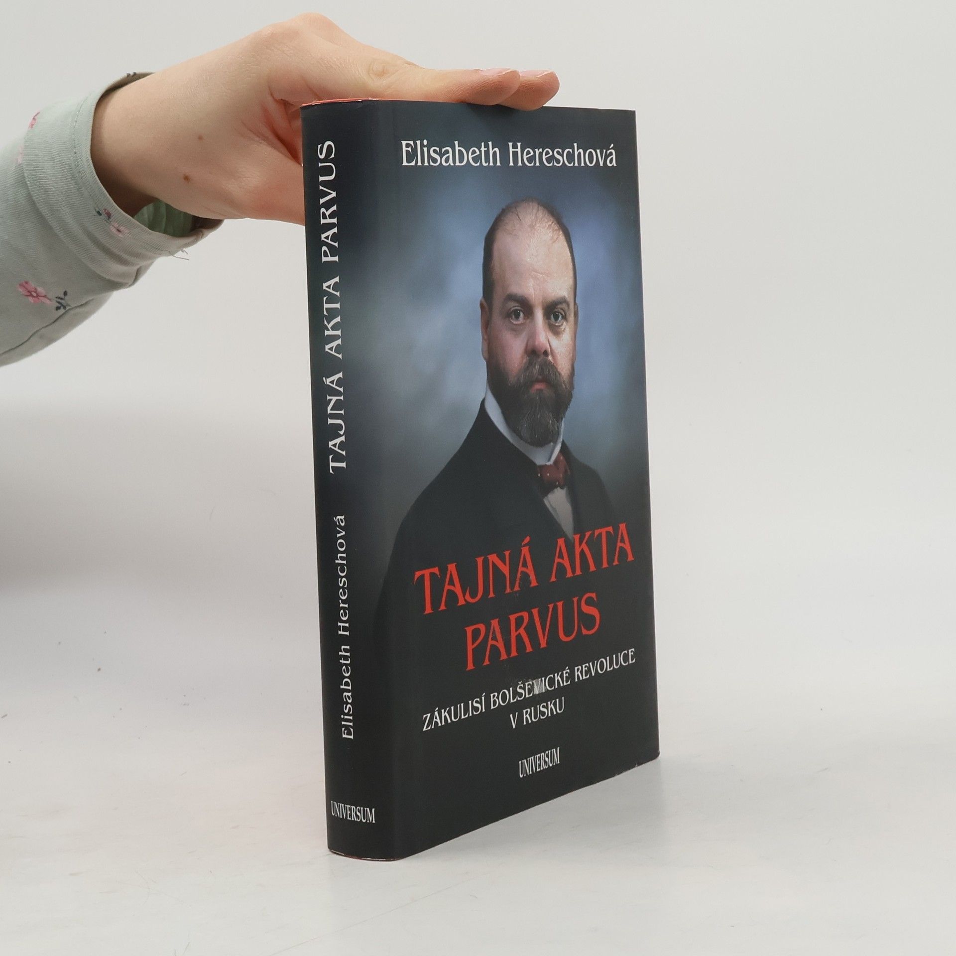 Elisabeth Heresch Tajná akta Parvus. Zákulisí bolševické revoluce v Rusku