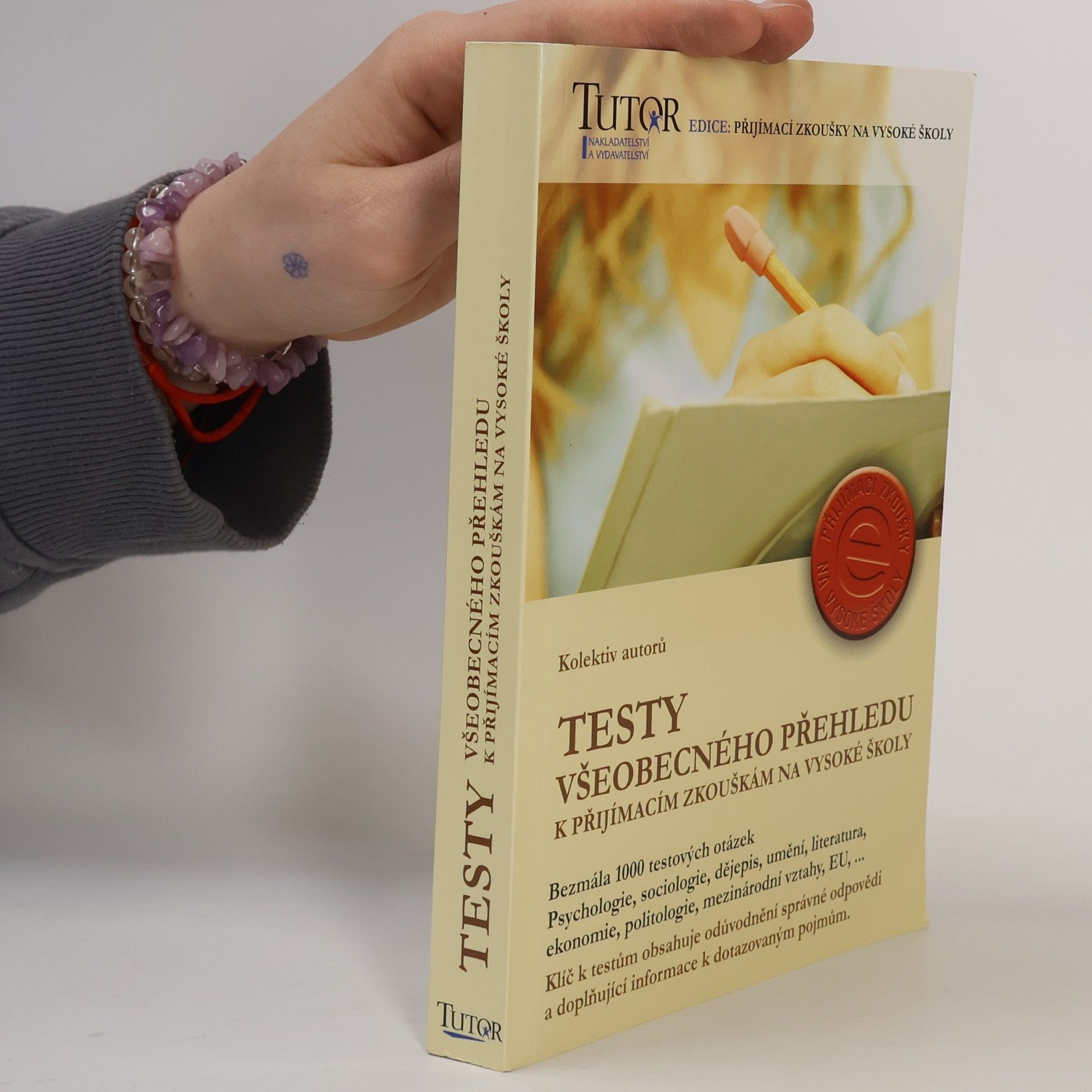 Various authors Testy všeobecného přehledu k přijímacím zkouškám na vysoké školy