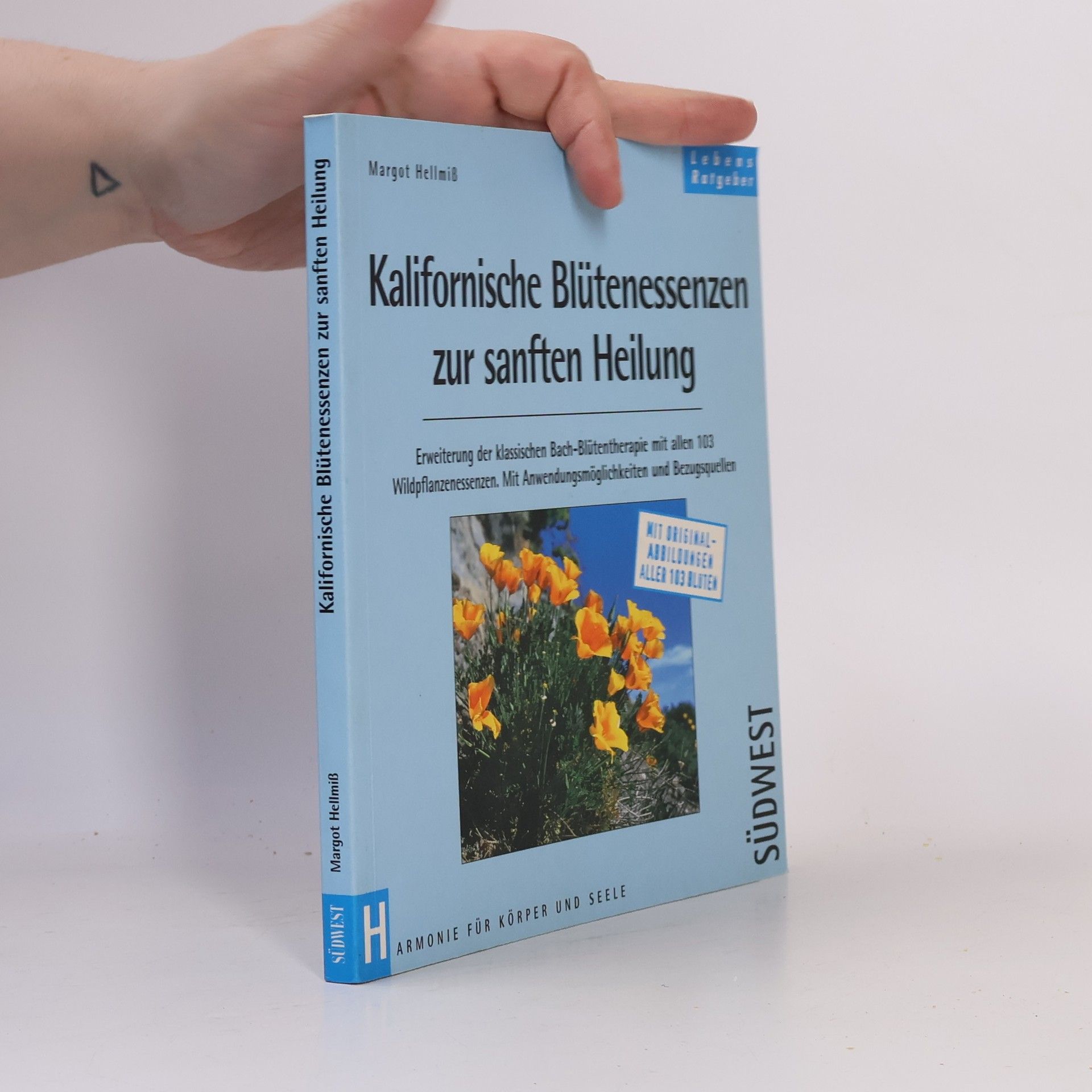 Margot Hellmiß Kalifornische Blütenessenzen zur sanften Heilung