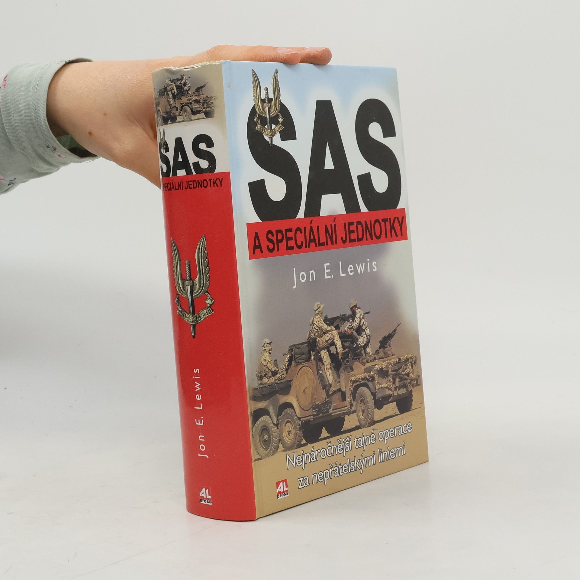 Jon E. Lewis SAS a speciální jednotky : nejnáročnější tajné operace za nepřátelskými liniemi