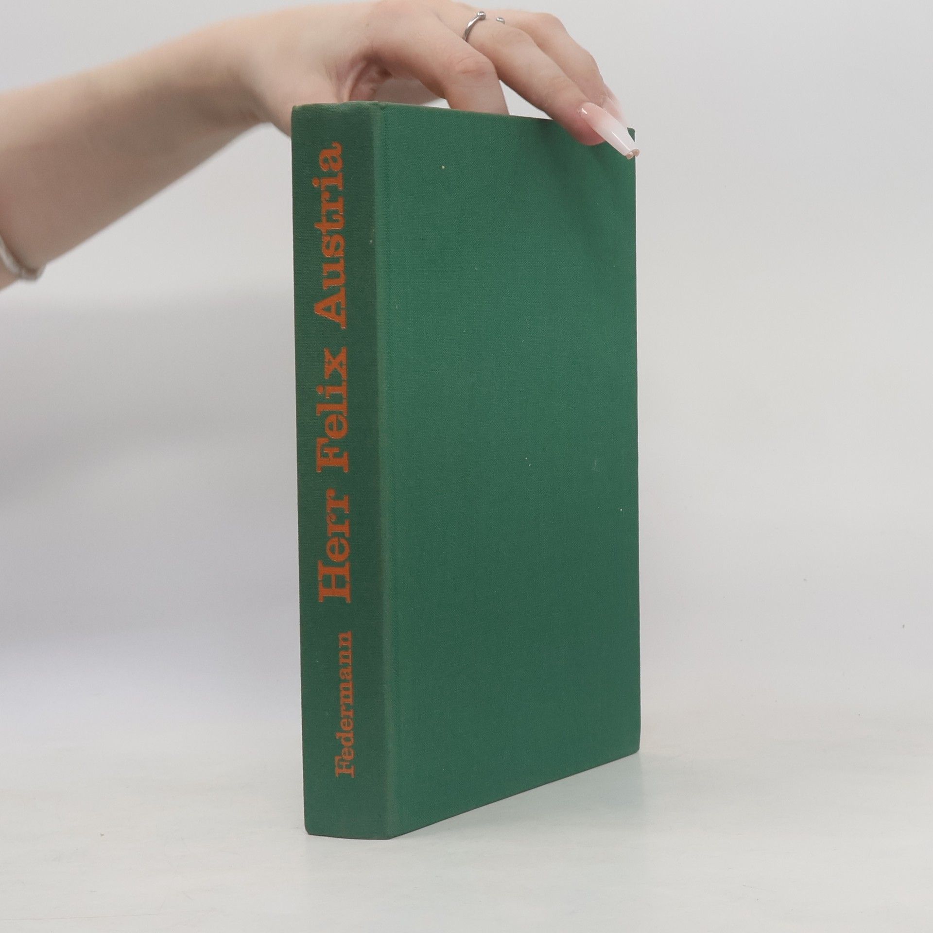 Herr Felix Austria und seine Wohltäter