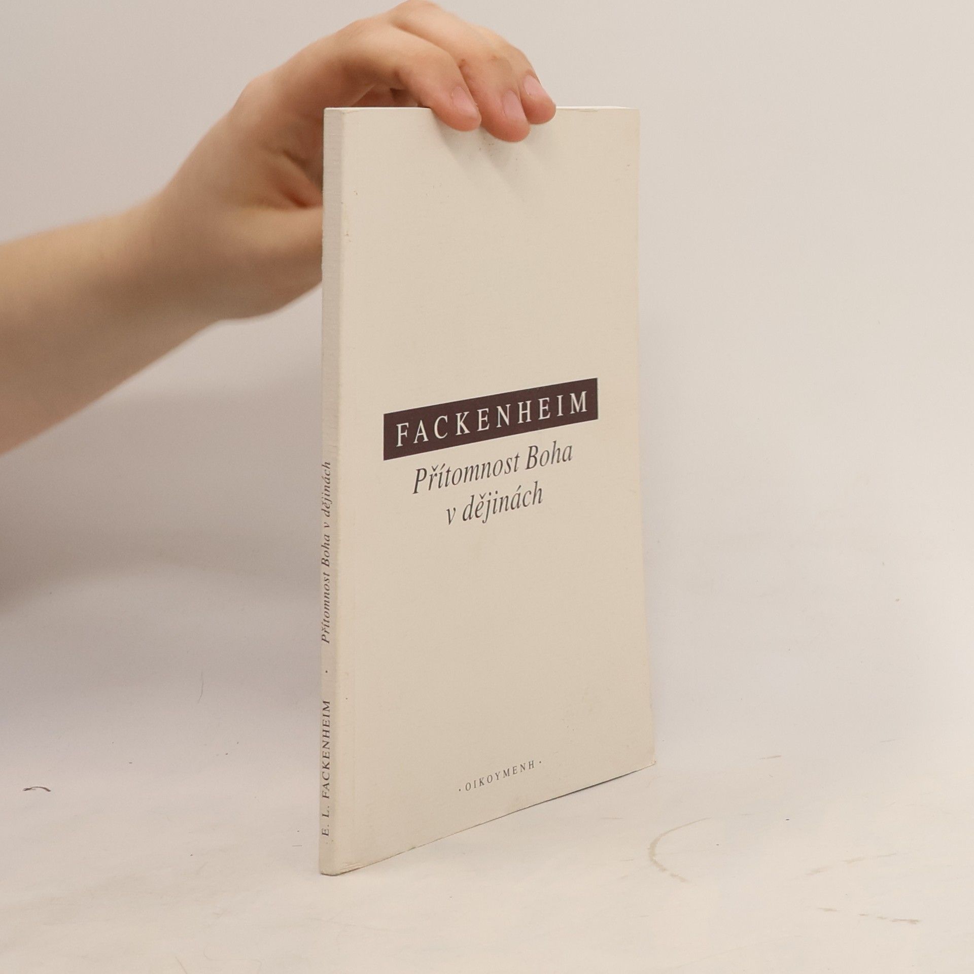 Emil L. Fackenheim Přítomnost Boha v dějinách