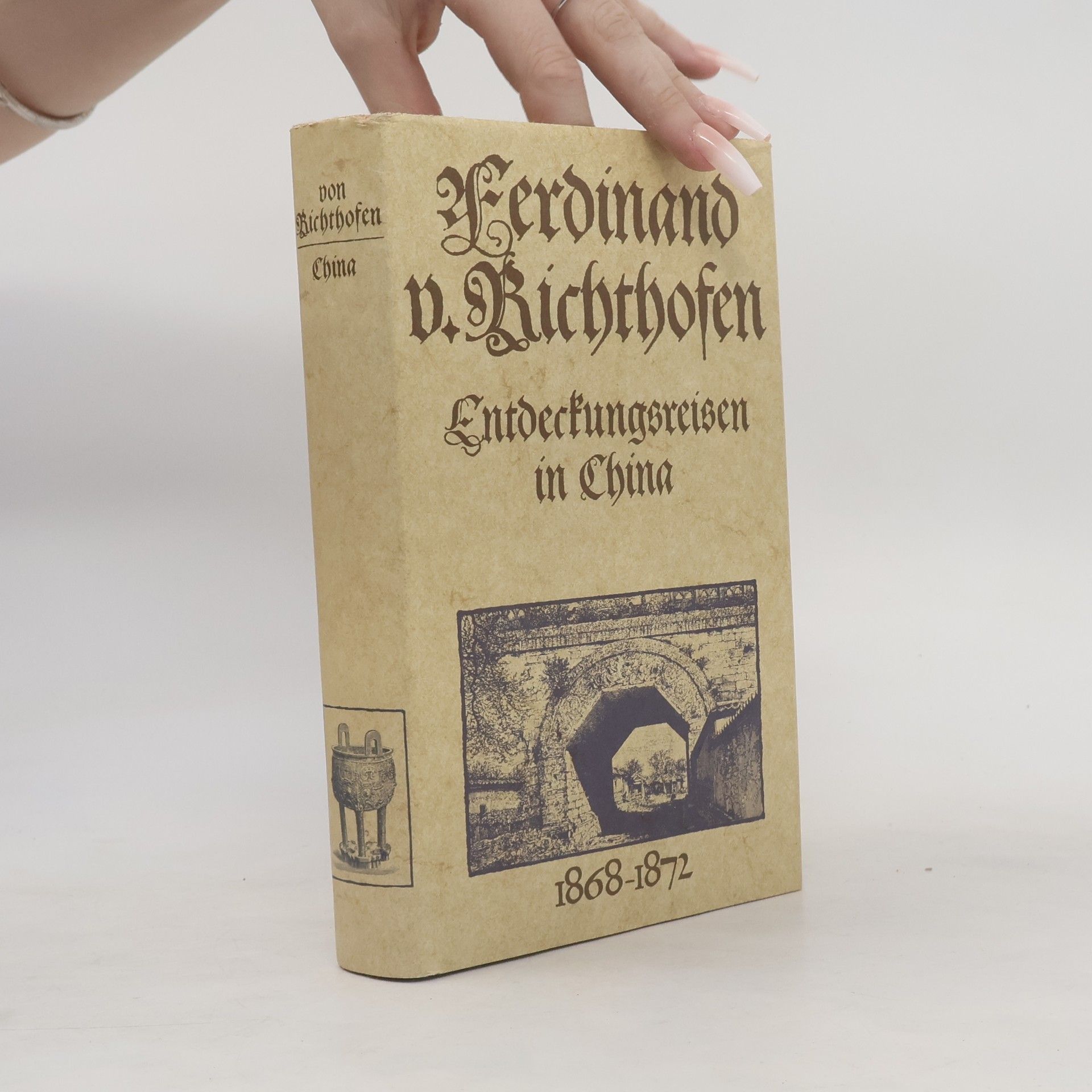 Ferdinand von Richthofen Entdeckungsreisen in China 1868-1872