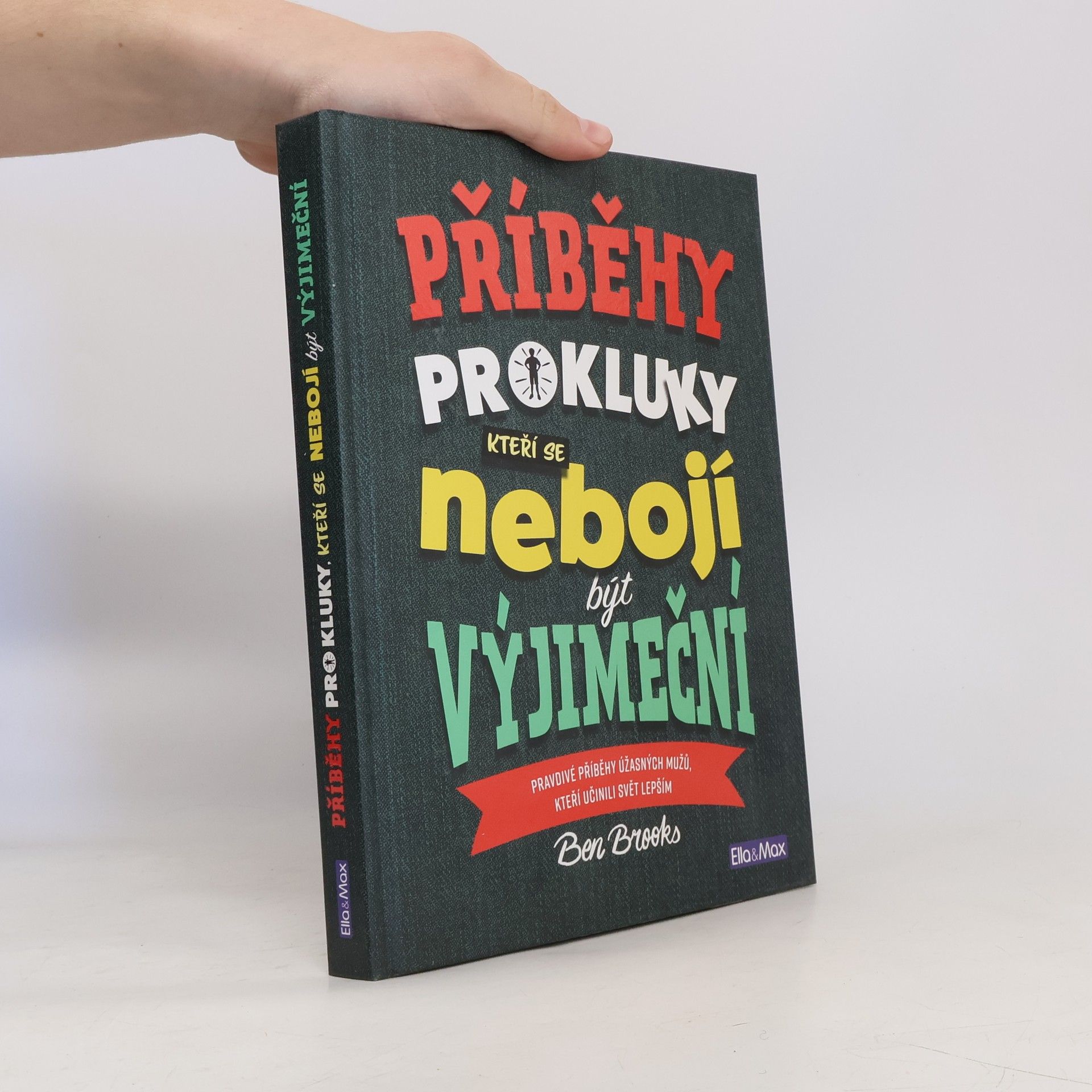 Ben Brooks Příběhy pro kluky, kteří se nebojí být výjimeční