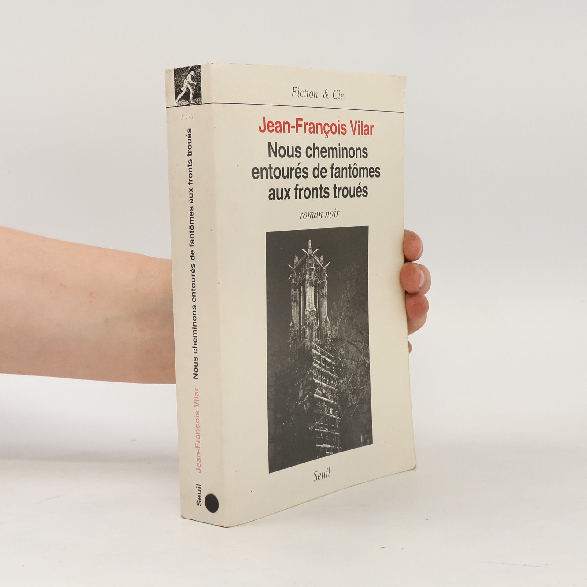 Jean-François Vilar Nous cheminons entourés de fantômes aux fronts troués