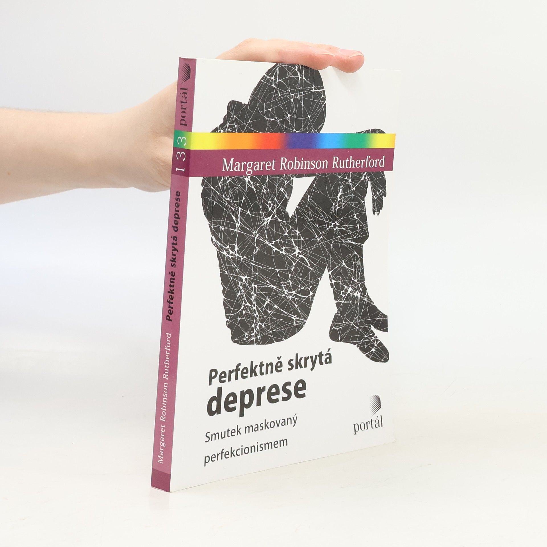 Margaret Robinson Rutherford Perfektně skrytá deprese : smutek maskovaný perfekcionismem