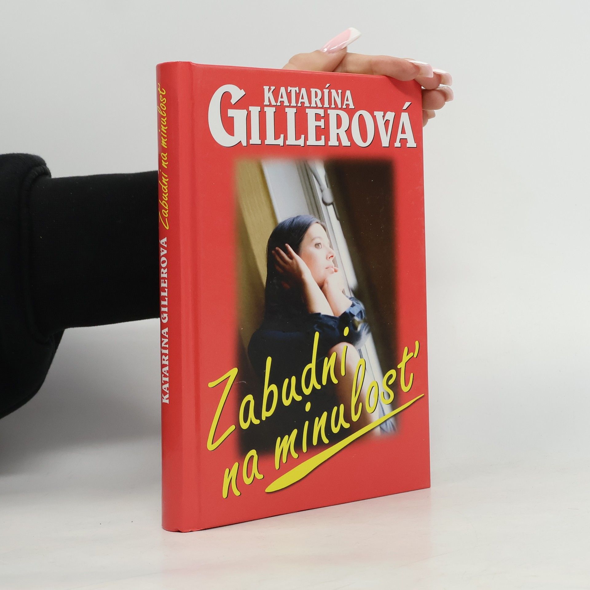 Gillerová Katarína Zabudni na minulosť