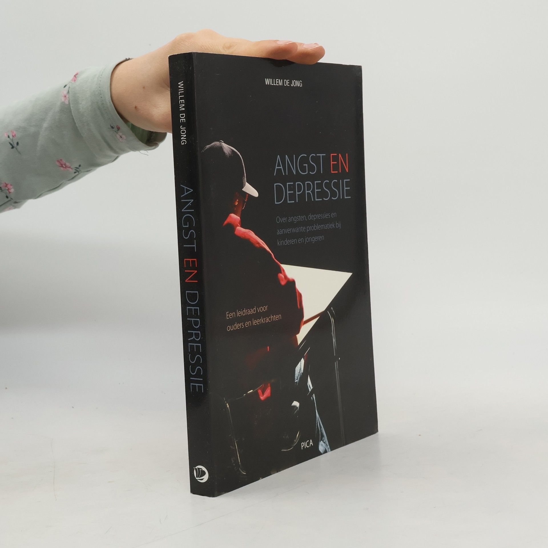 Willem de Jong Angst en depressie: over angsten, depressies en aanverwante problematiek bij kinderen en jongeren