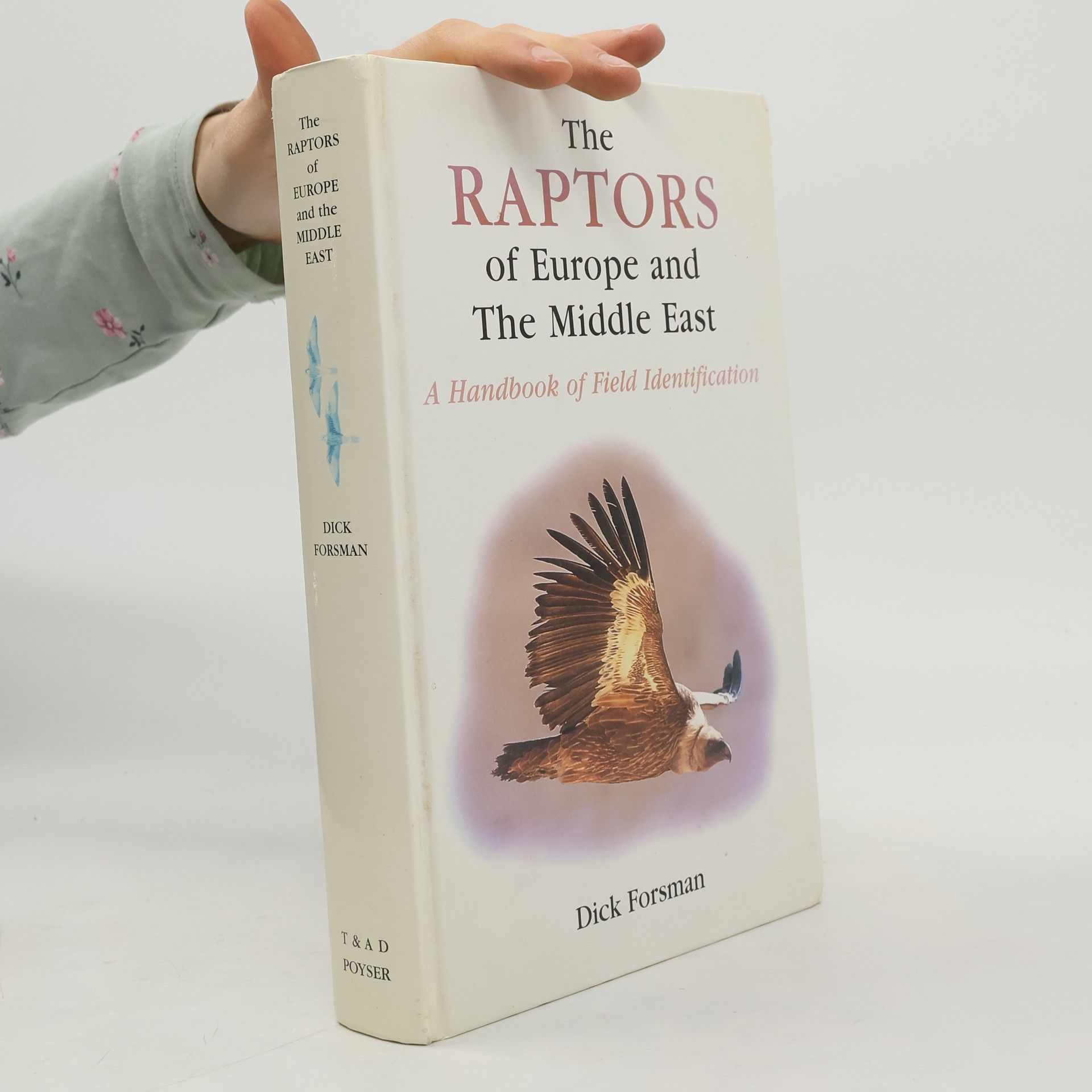 Dick Forsman T & AD Poyser Series: The Raptors of Europe and the Middle East
