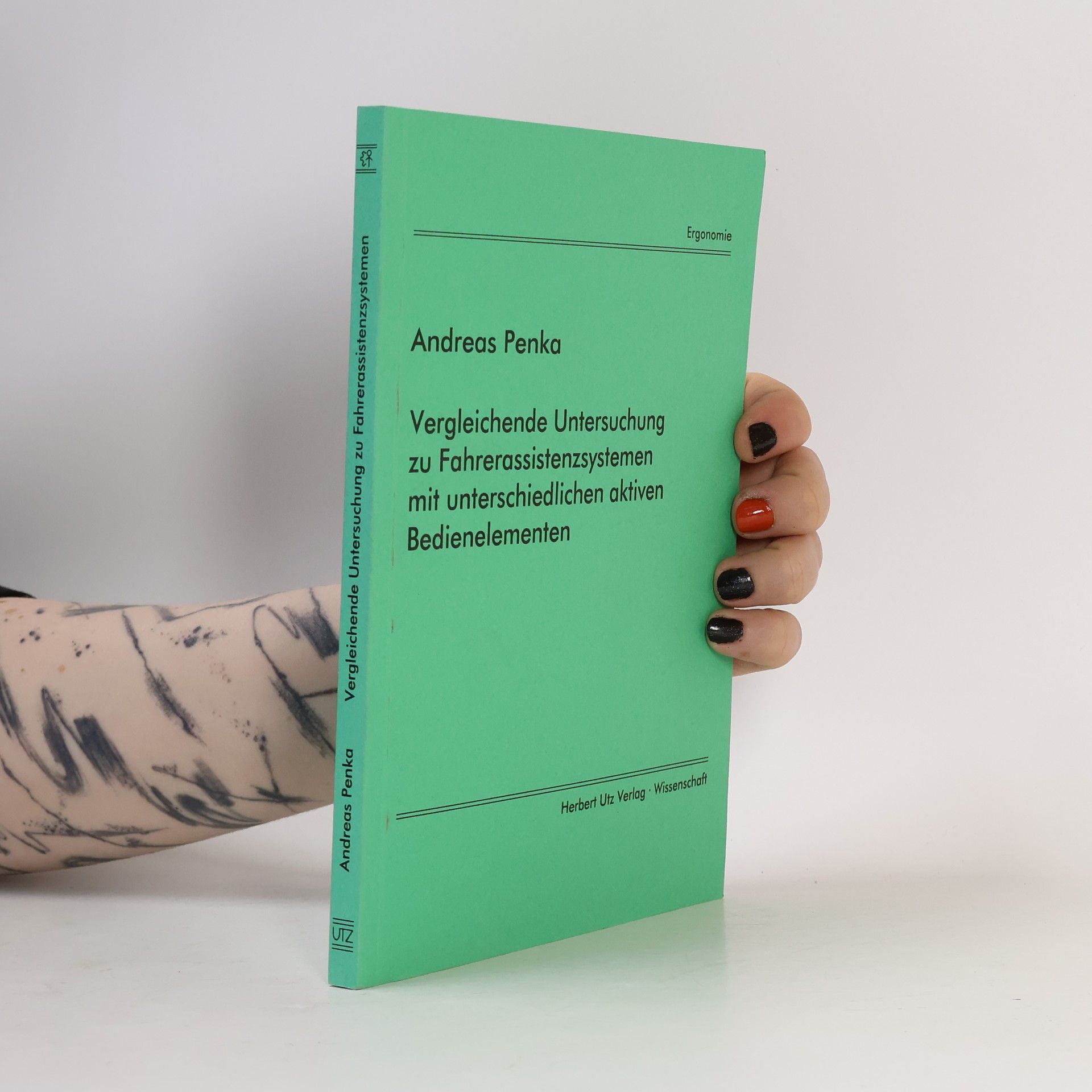 Andreas Penka Ergonomie: Vergleichende Untersuchung zu Fahrerassistenzsystemen mit unterschiedlichen aktiven Bedienelementen