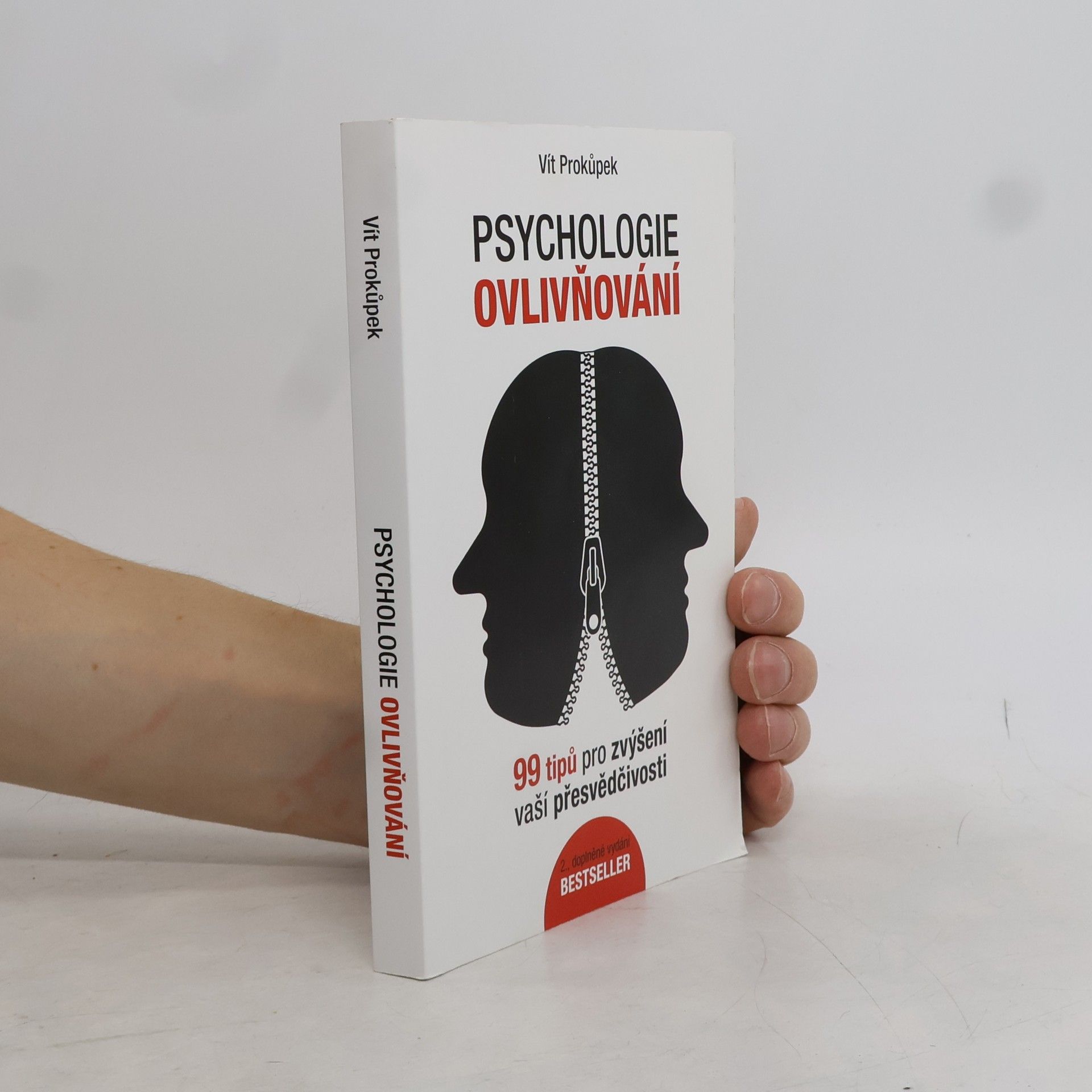 Vít Prokůpek Psychologie ovlivňování. 99 tipů pro zvýšení vaší přesvědčivosti