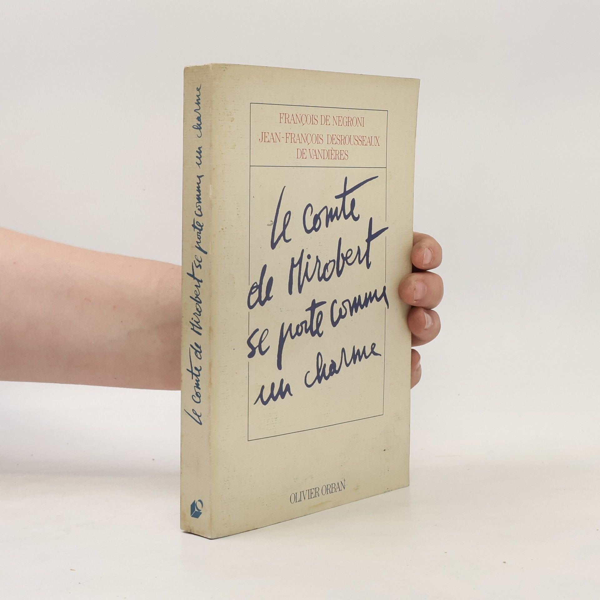 Jean-François Desrousseaux de Vandières Le comte de Mirobert se porte comme un charme