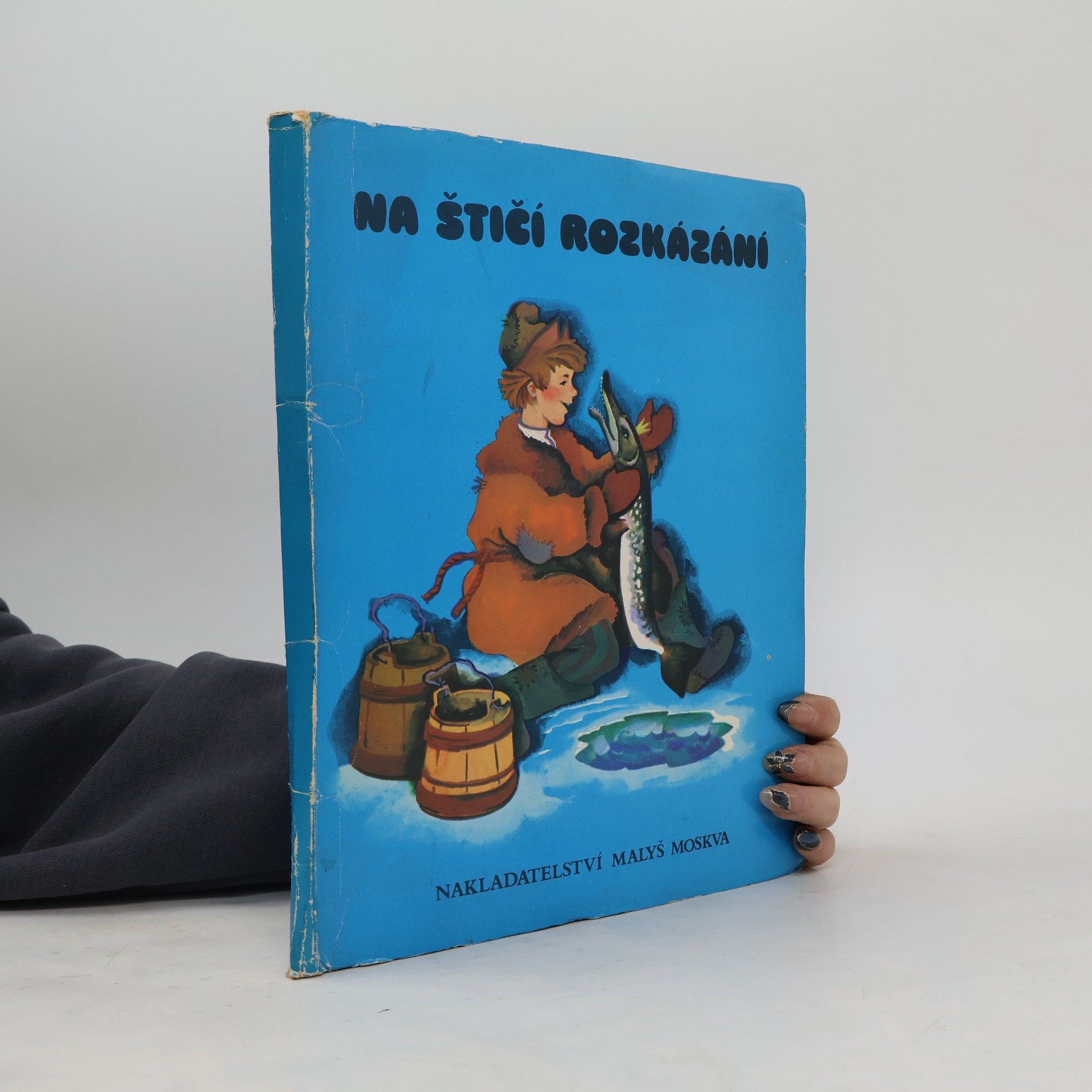 A. Barsukov Na štičí rozkázání : ruská lidová pohádka