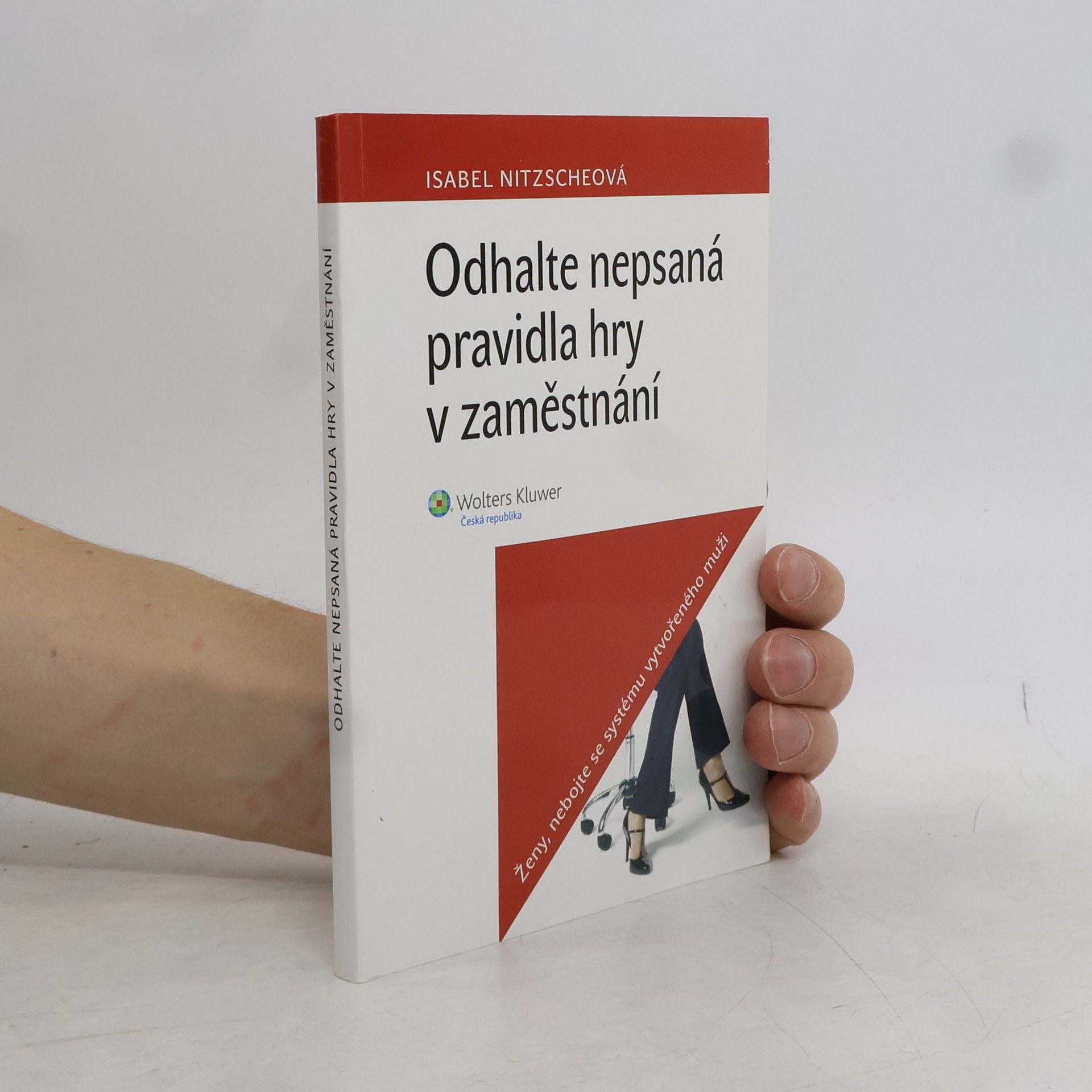 Isabel Nitzsche Odhalte nepsaná pravidla hry v zaměstnání