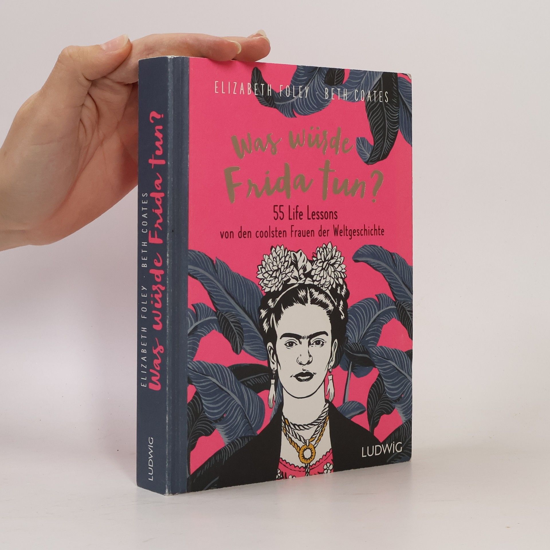 Elizabeth Foley Was würde Frida tun?