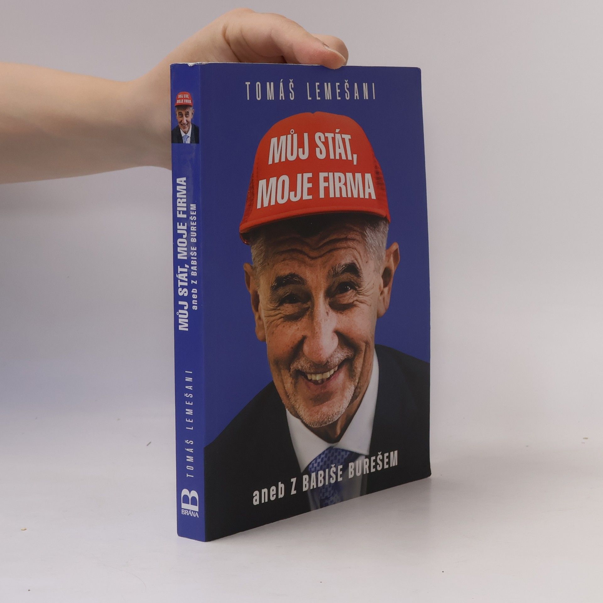 Tomáš Lemešani Můj stát, moje firma aneb Z Babiše Burešem
