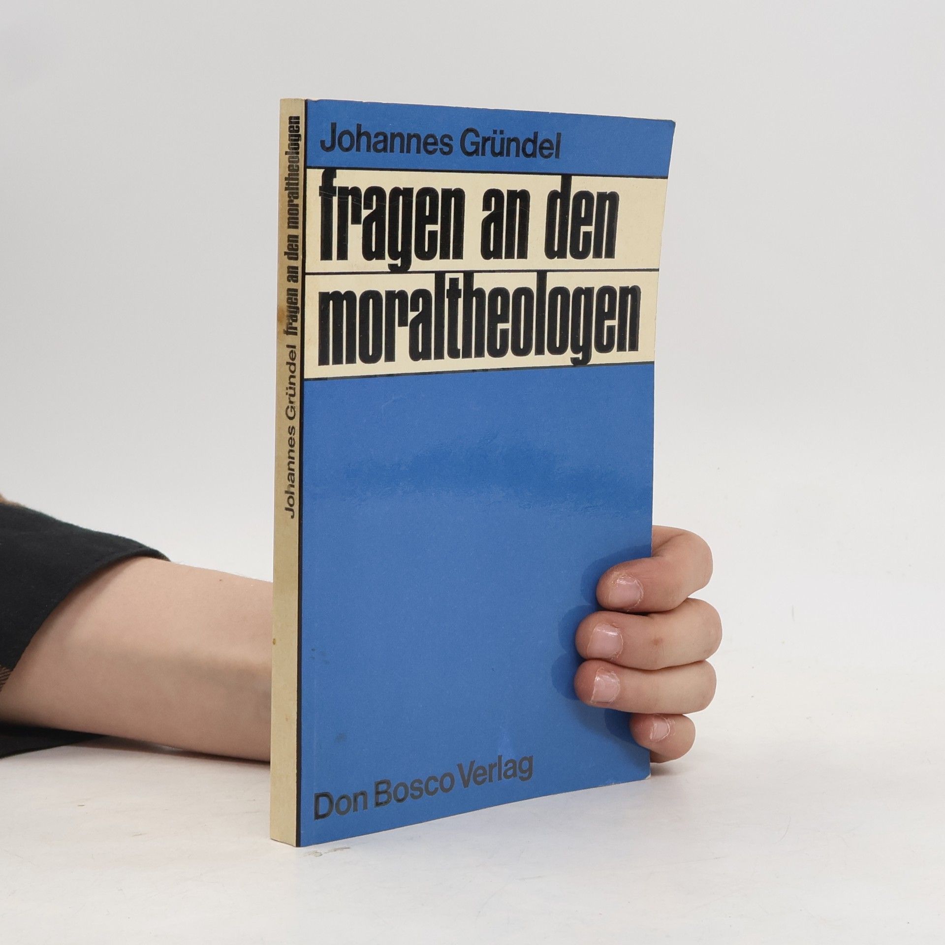 Johannes Gründel Fragen an den Moraltheologen