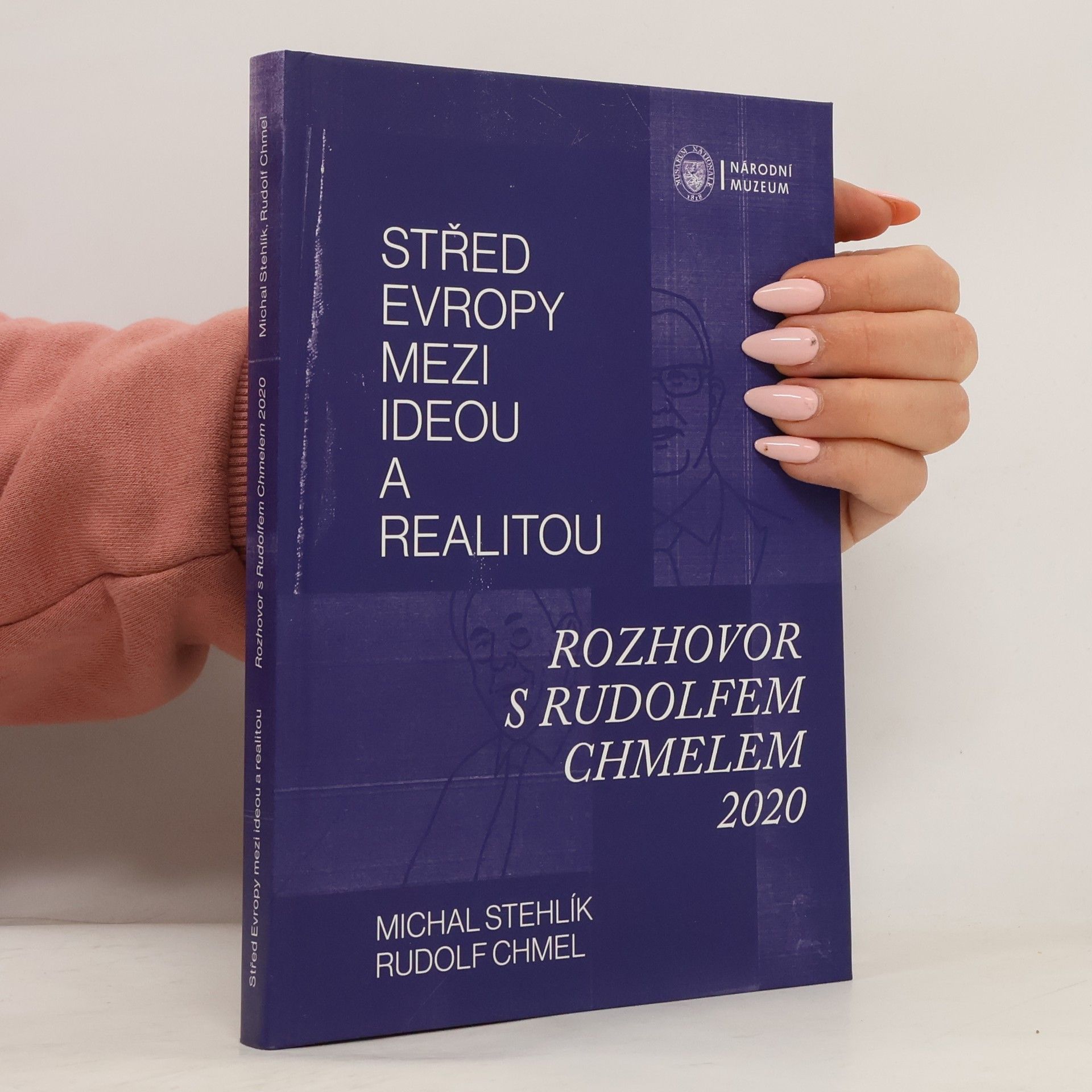 Střed Evropy mezi ideou a realitou : rozhovor s Rudolfem Chmelem 2020