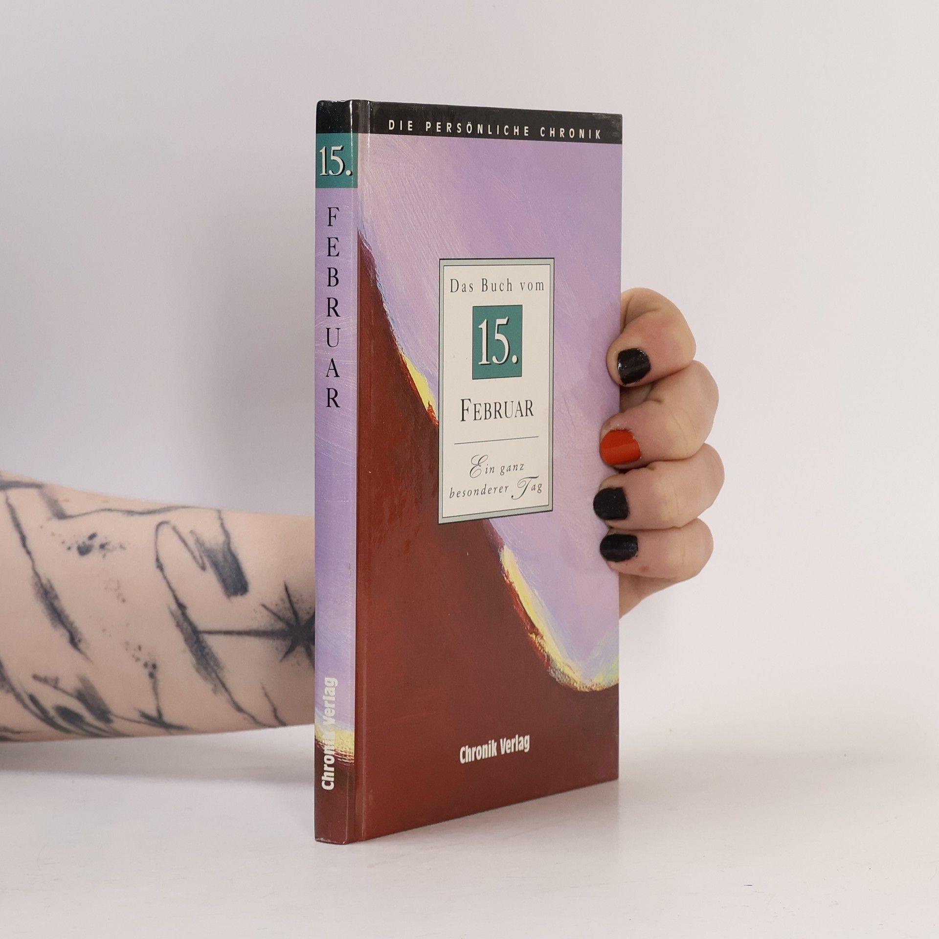 Collectif d'auteurs Die persönliche Chronik. Das Buch vom 15. Februar