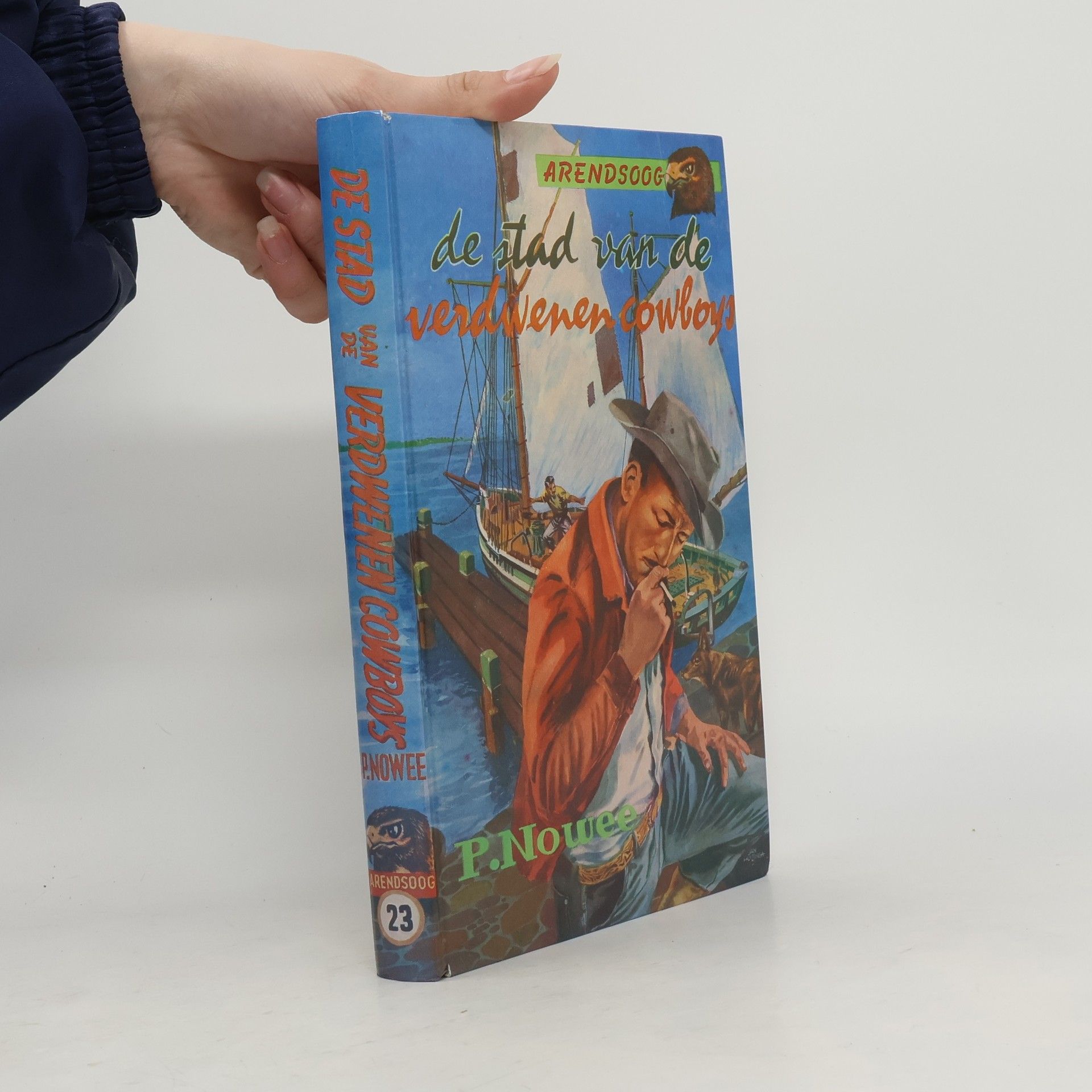 Paulus Nowee Arendsoog - 23: De stad van de verdwenen cowboys