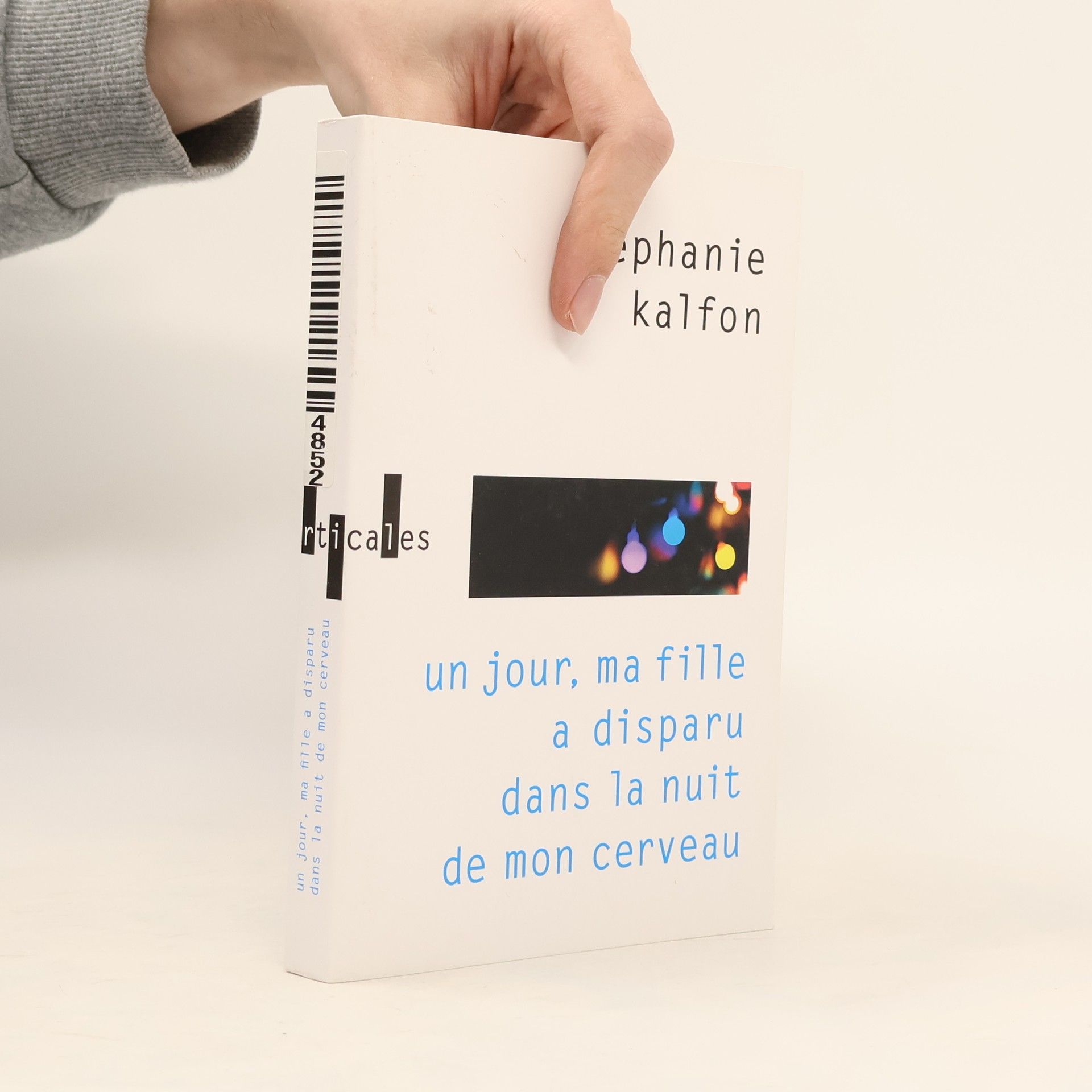 Stéphanie Kalfon Un jour, ma fille a disparu dans la nuit de mon cerveau