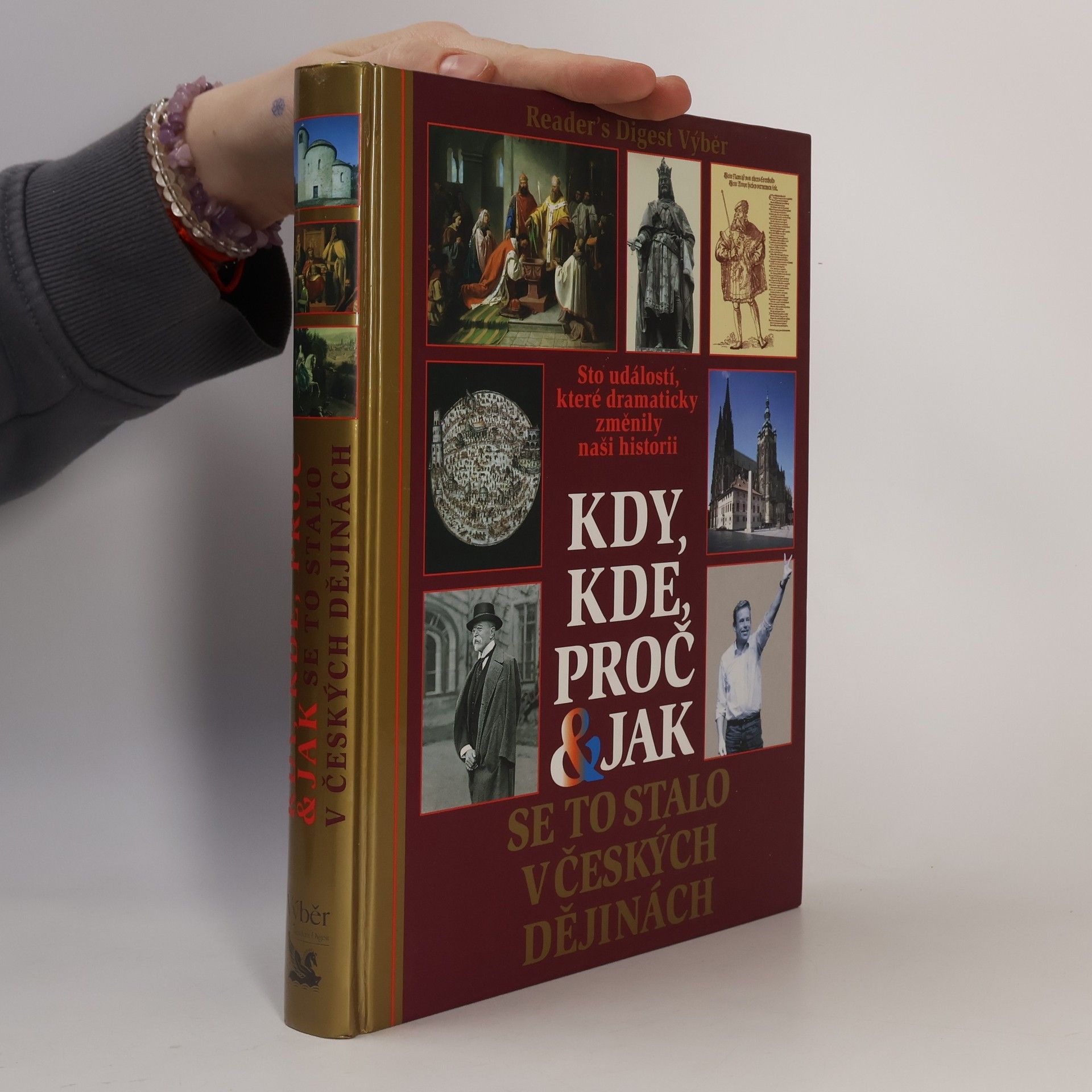 Petr Čornej Kdy, kde, proč & jak se to stalo v českých dějinách. Sto událostí, které dramaticky změnily naši historii